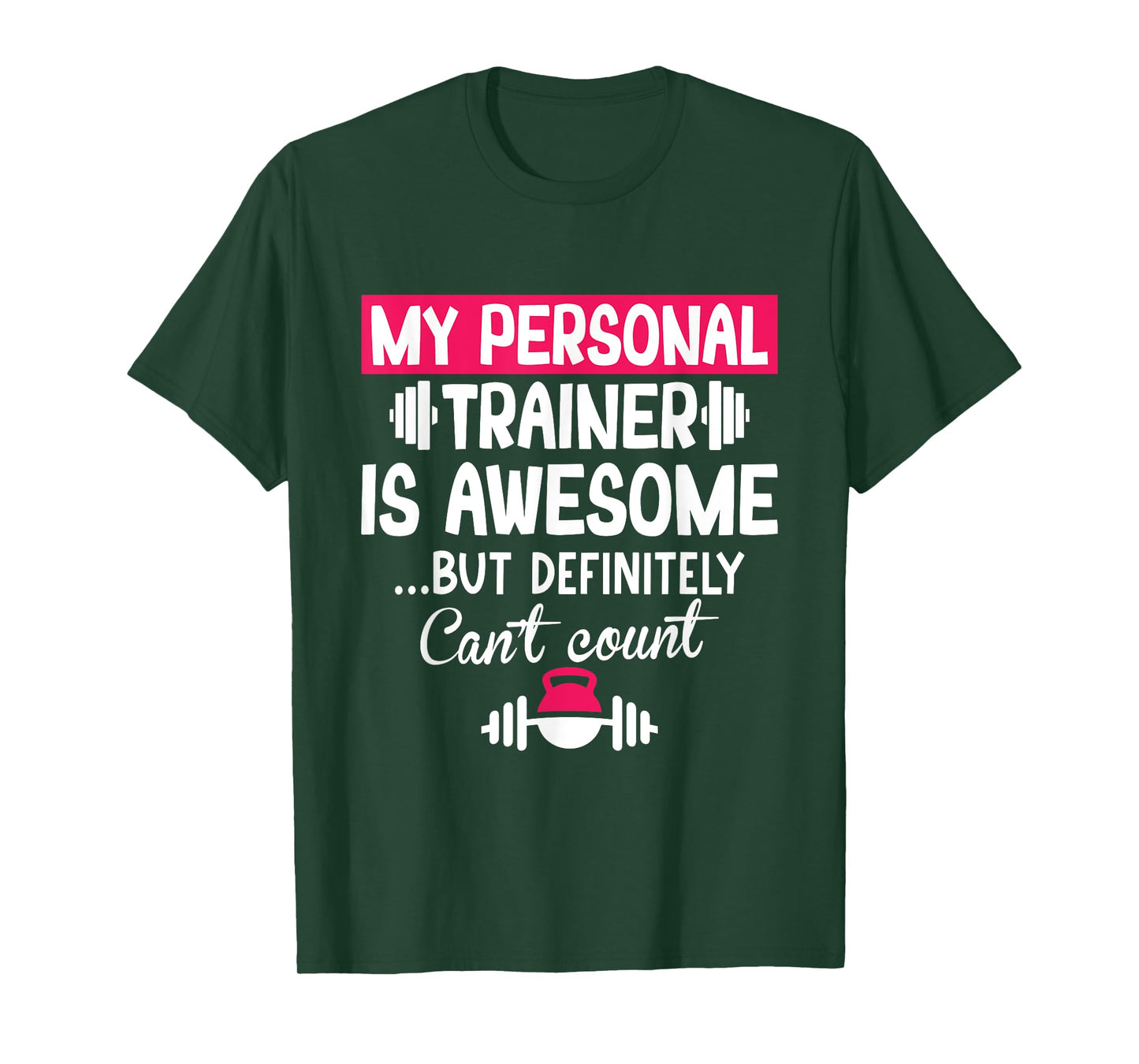 My Personal Trainer is Awesome but Can't Count Funny Gym T-Shirt