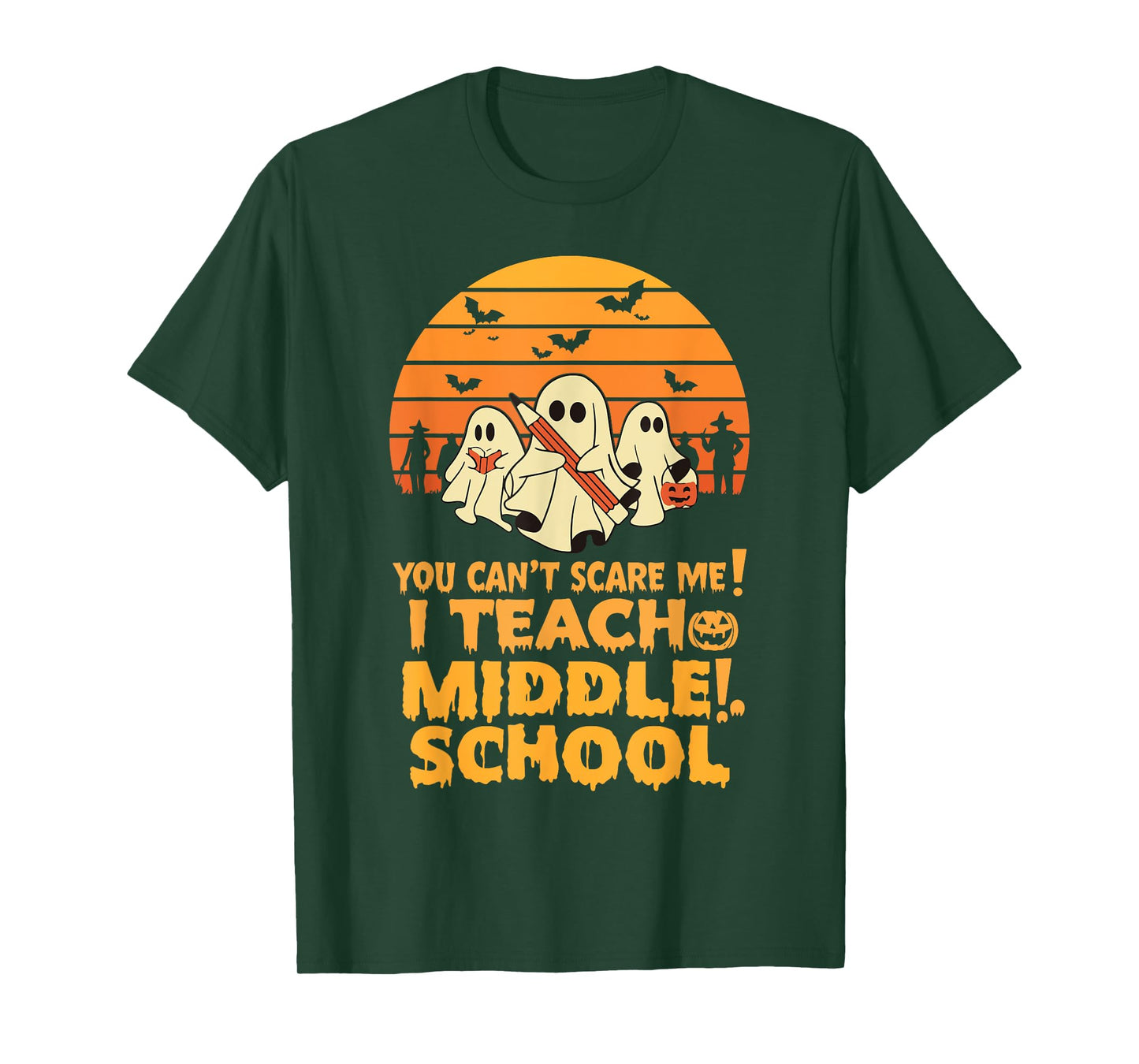 You Can't Scare Me I Teach Middle School Teacher Halloween T-Shirt