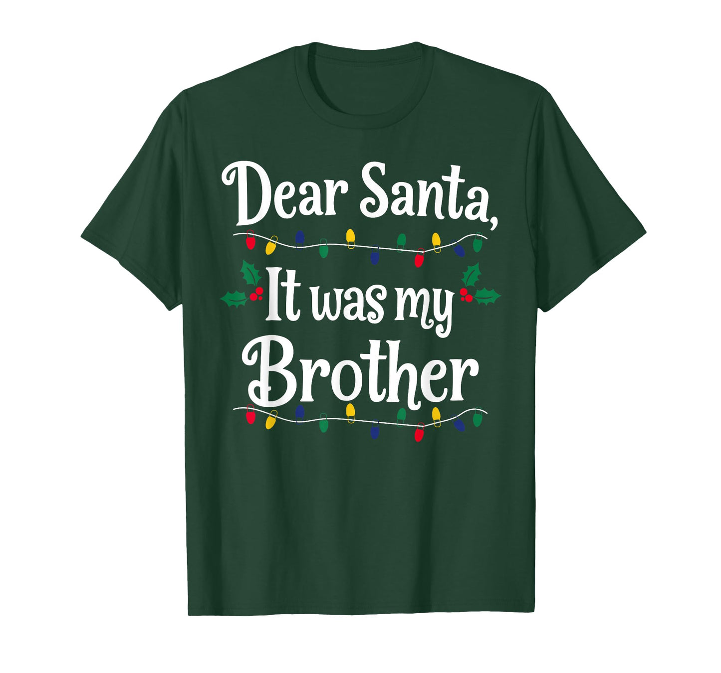 Dear Santa It was My Brother Funny Xmas Matching T-Shirt