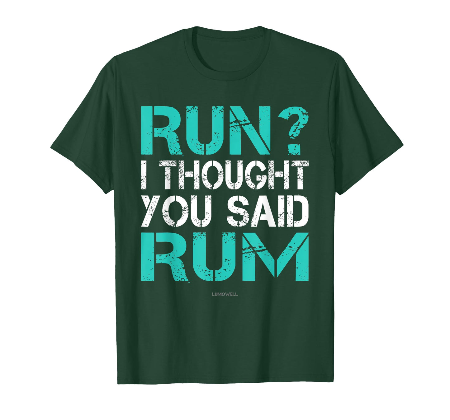 Run I Thought You Said Rum Shirt - Funny Running Shirts