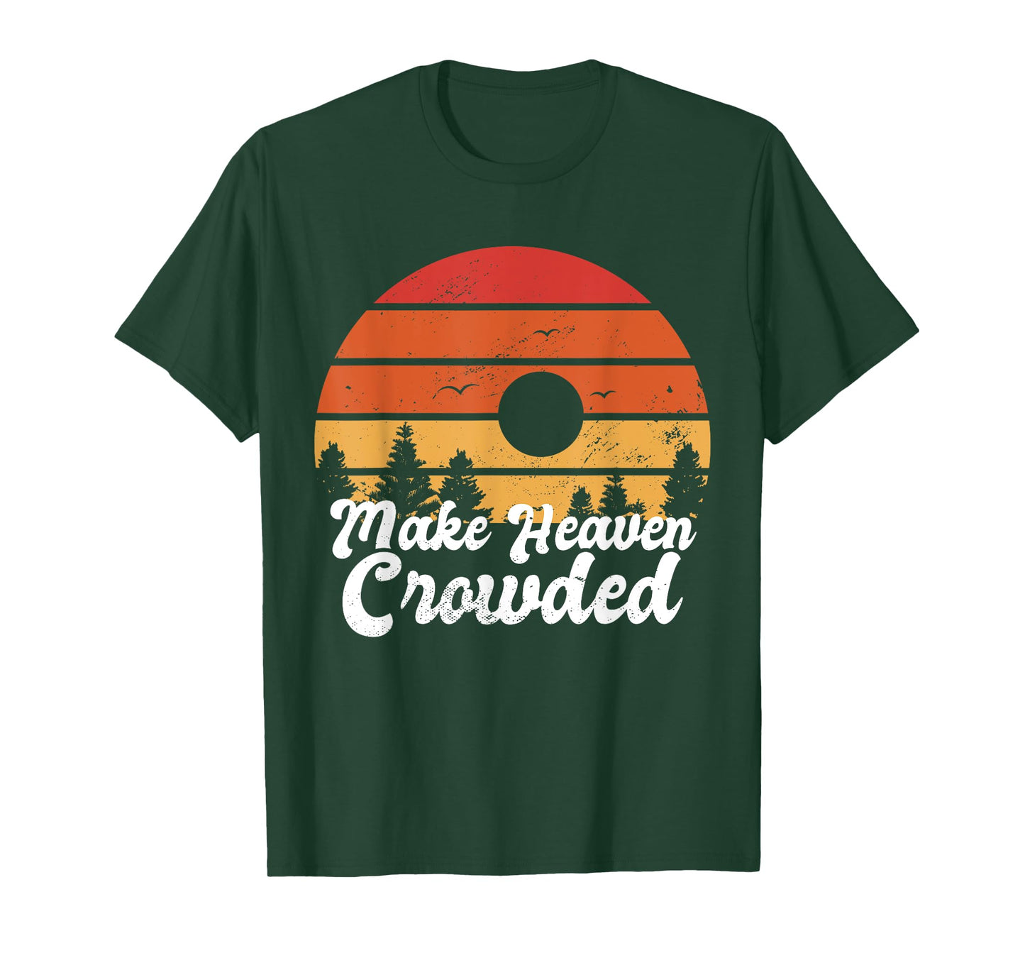 Make Heaven Crowded Bible Verse Faith In Jesus Religious T-Shirt