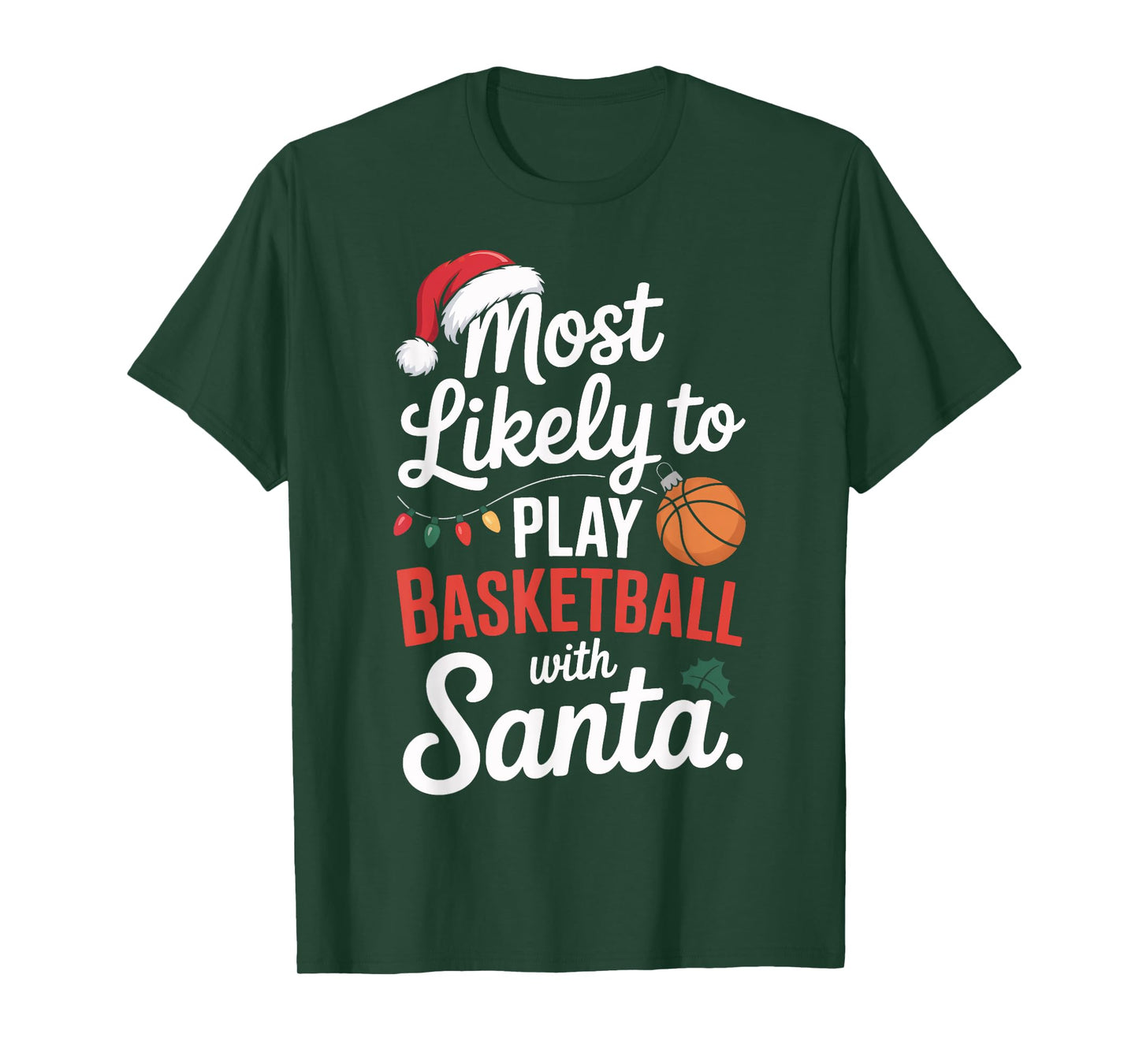 Santa Basketball Most Likely to Play Holiday Humor T-Shirt