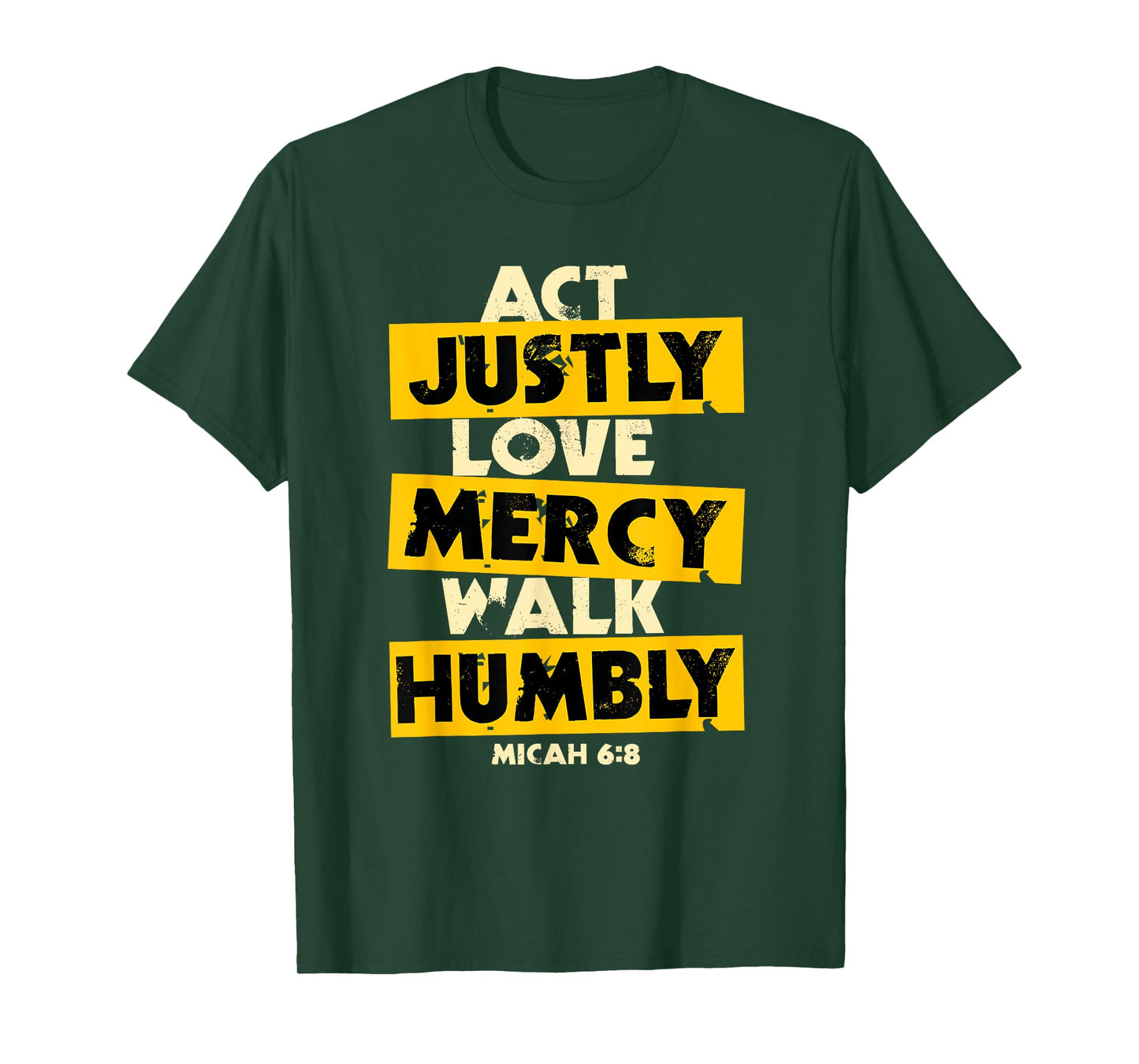 Act Justly, Love Mercy, Walk Humbly, Micah 6:8 Bible Verse T-Shirt