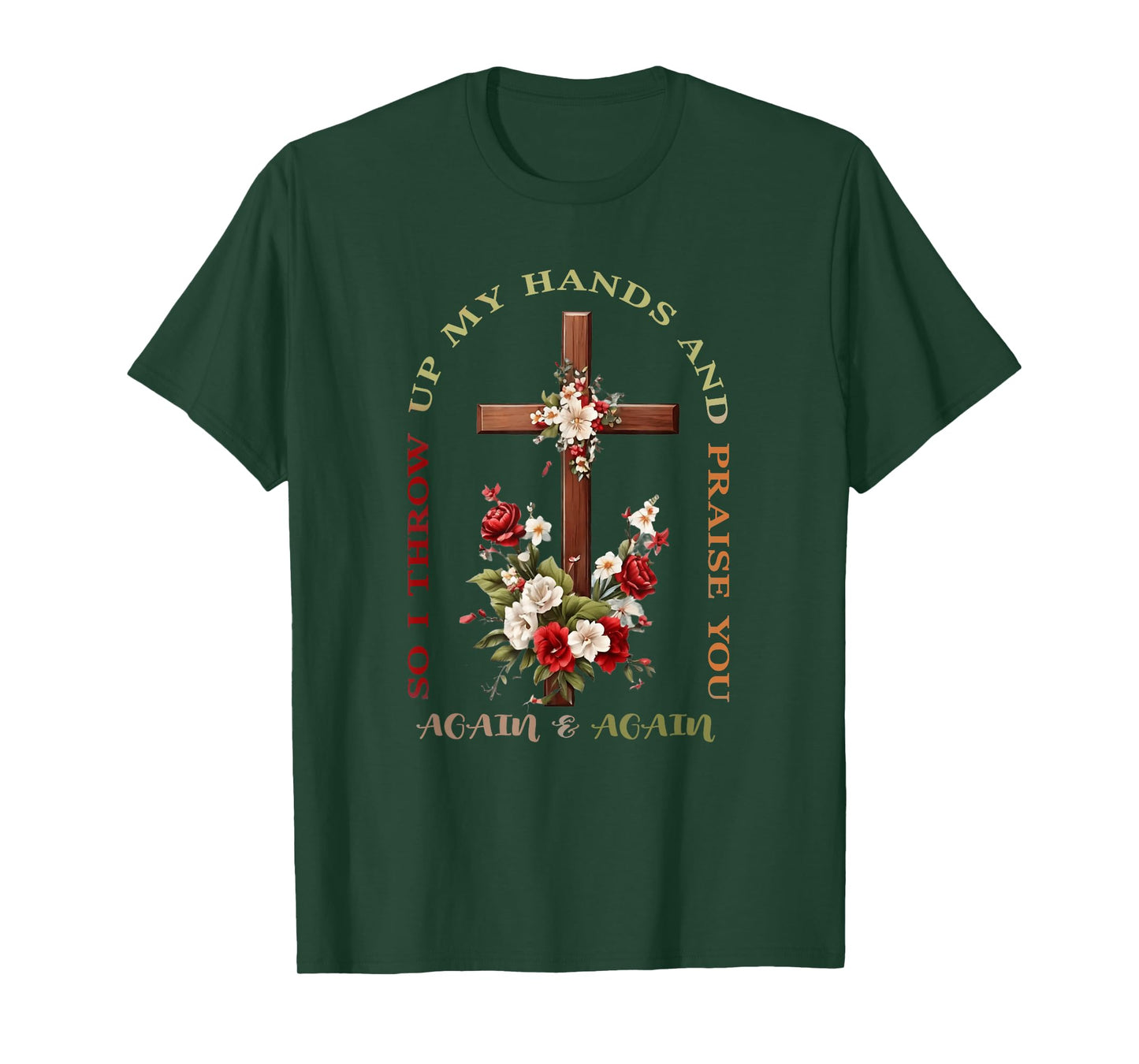 So I Throw Up My Hands Brandon Lake And Praise You T-Shirt