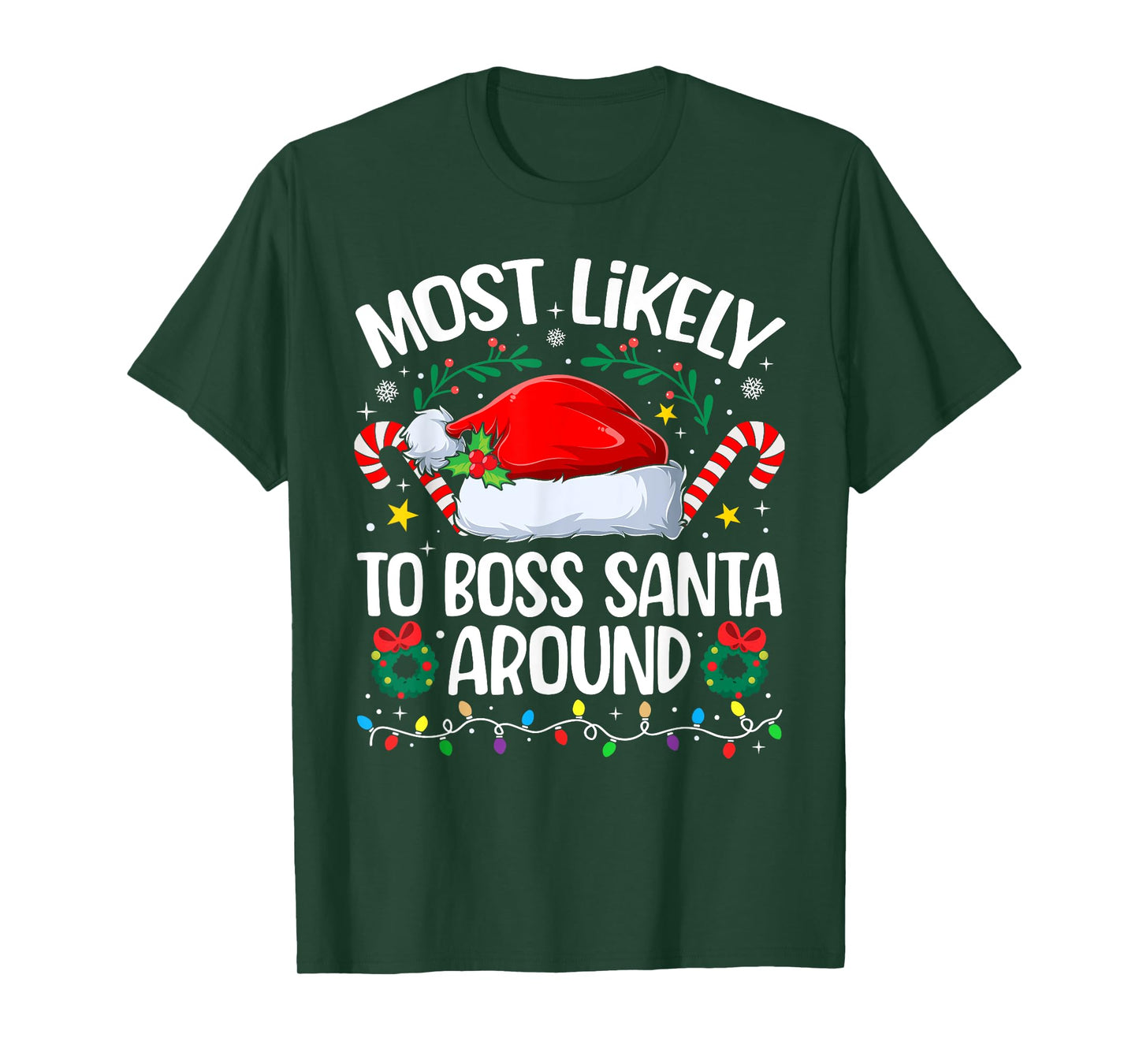 Family Christmas Most Likely to Boss Santa Around T-Shirt