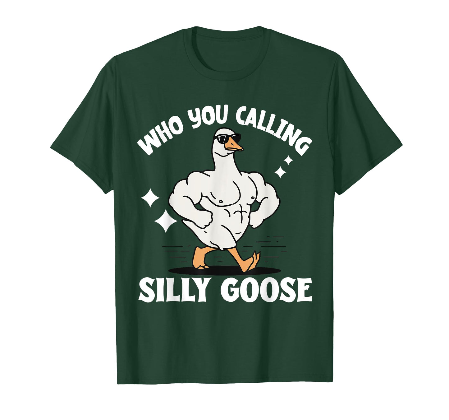 Who You Calling Silly Goose Gym T-Shirt