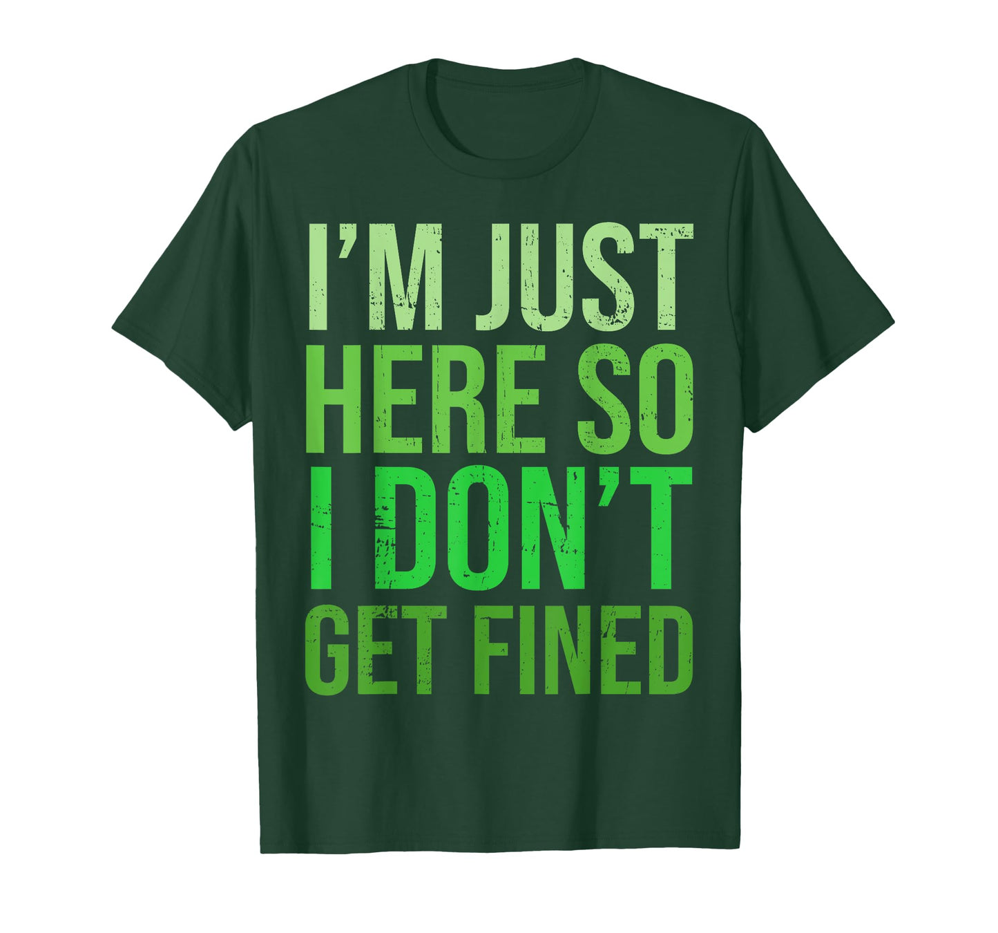 Famous Quotes Just Here So I Don't Get Fined Tees I'm Just Here So I Won't Get Fined T-Shirt