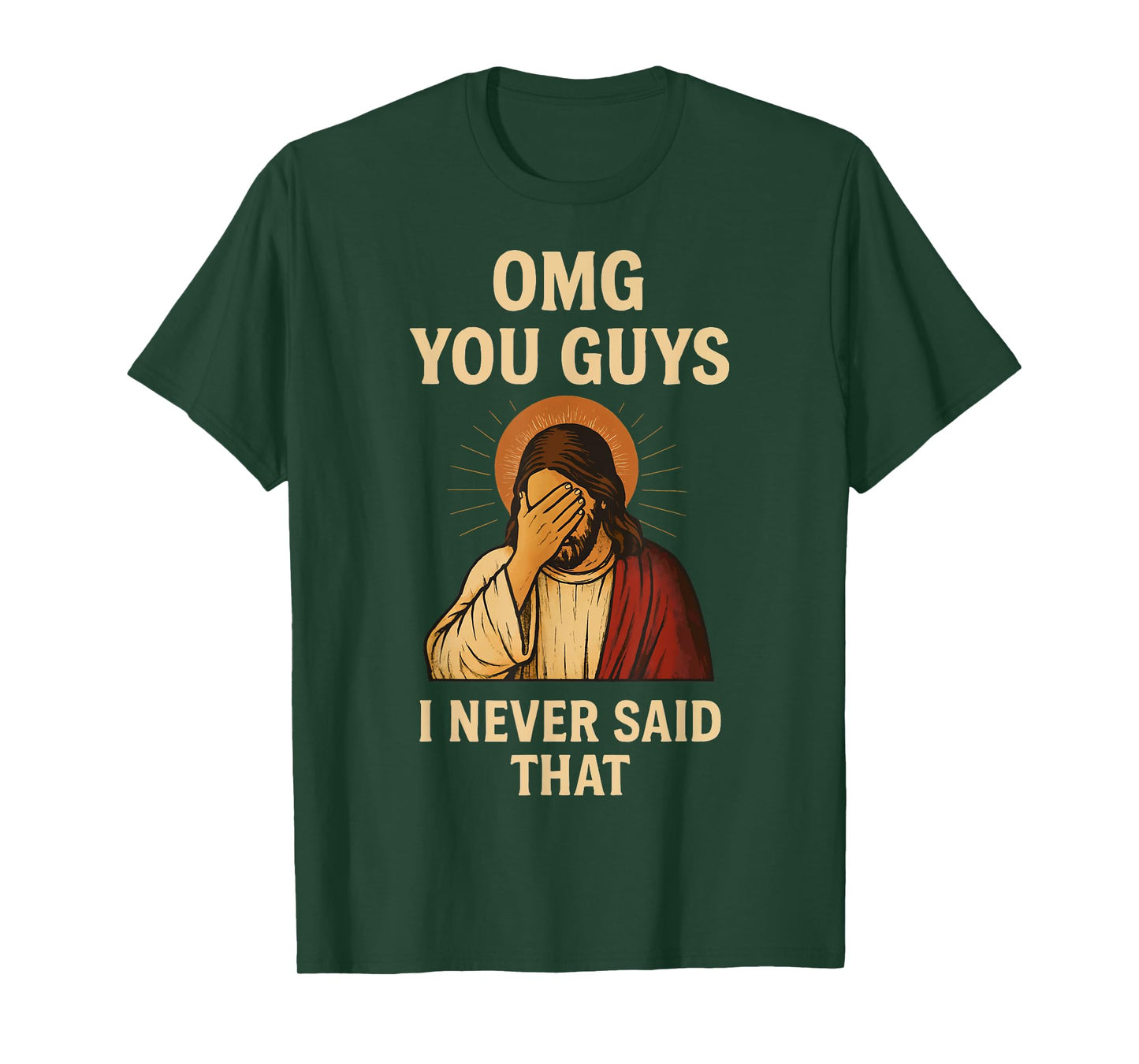 Omg You Guys I Never Said That Jesus T-Shirt