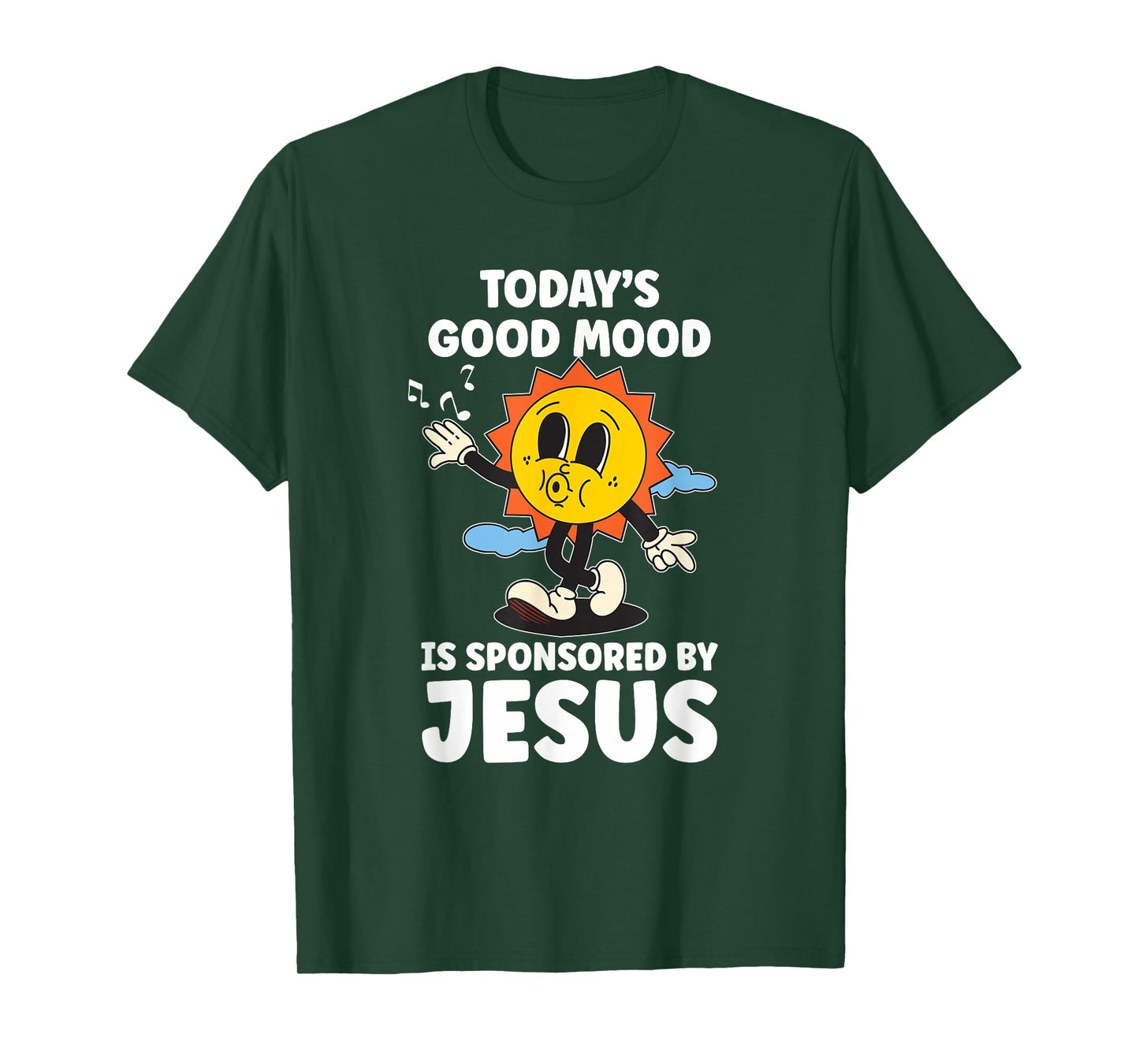 Today's Good Mood Is Sponsored By Jesus Funny Christian T-Shirt