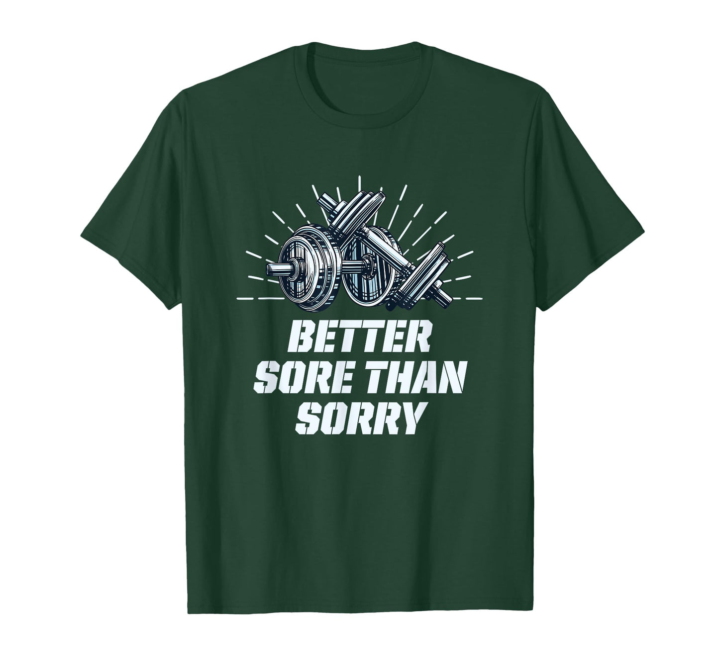 Better Sore Than Sorry Funny Workout Humor Gym Sayings T-Shirt