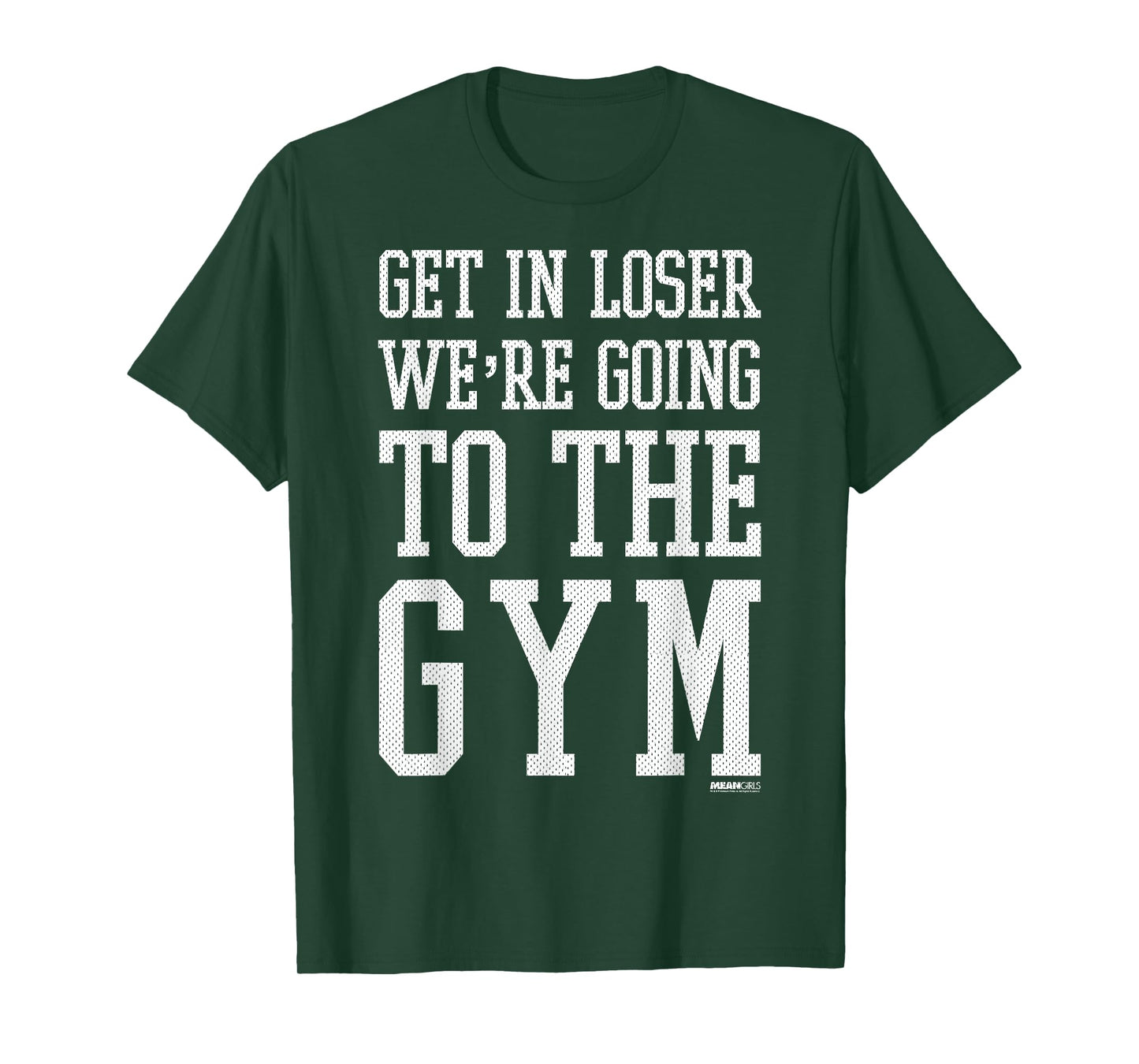 Mean Girls Get In Loser We're Going To The Gym T-Shirt