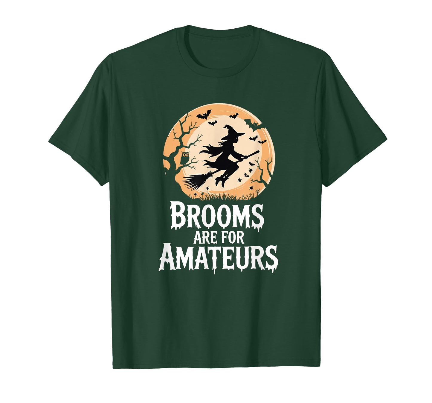 Brooms are for Amateurs Funny Sassy Witch Halloween T-Shirt