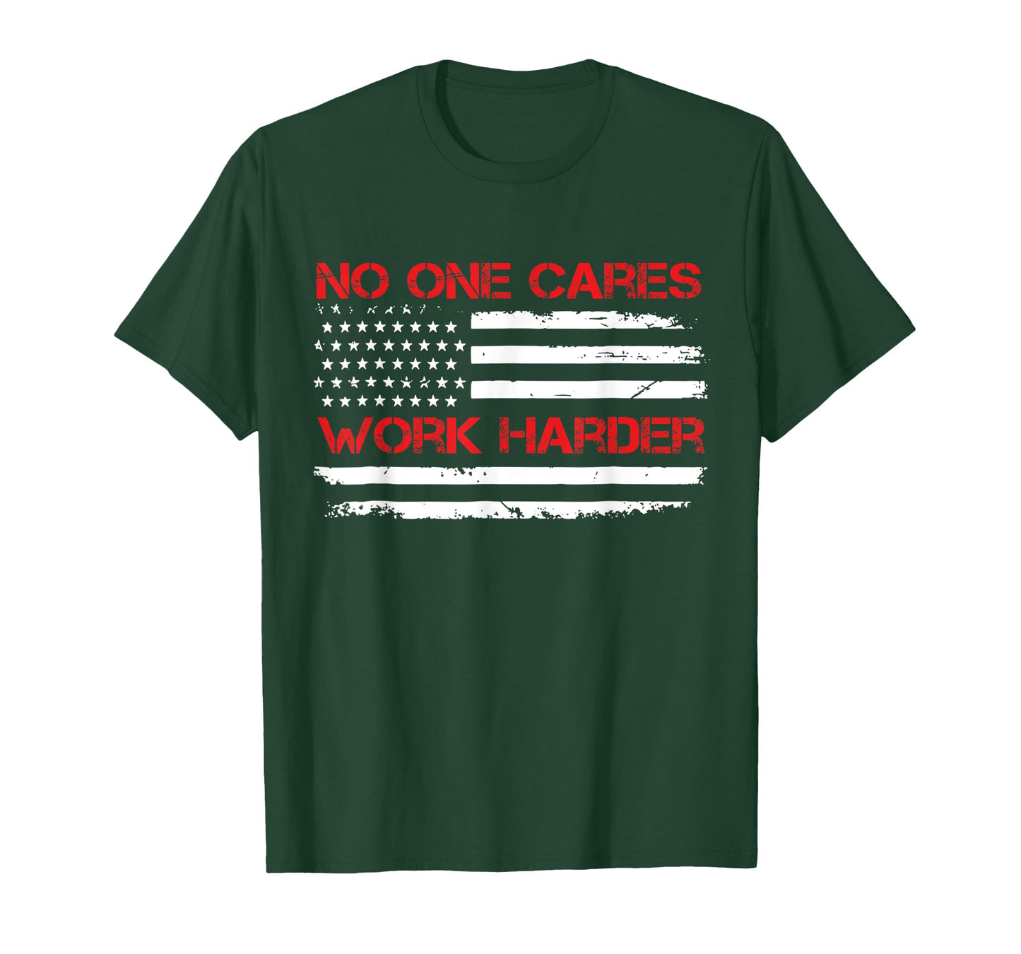 No One Cares Work Harder USA Flag Motivational Workout Gym T-Shirt