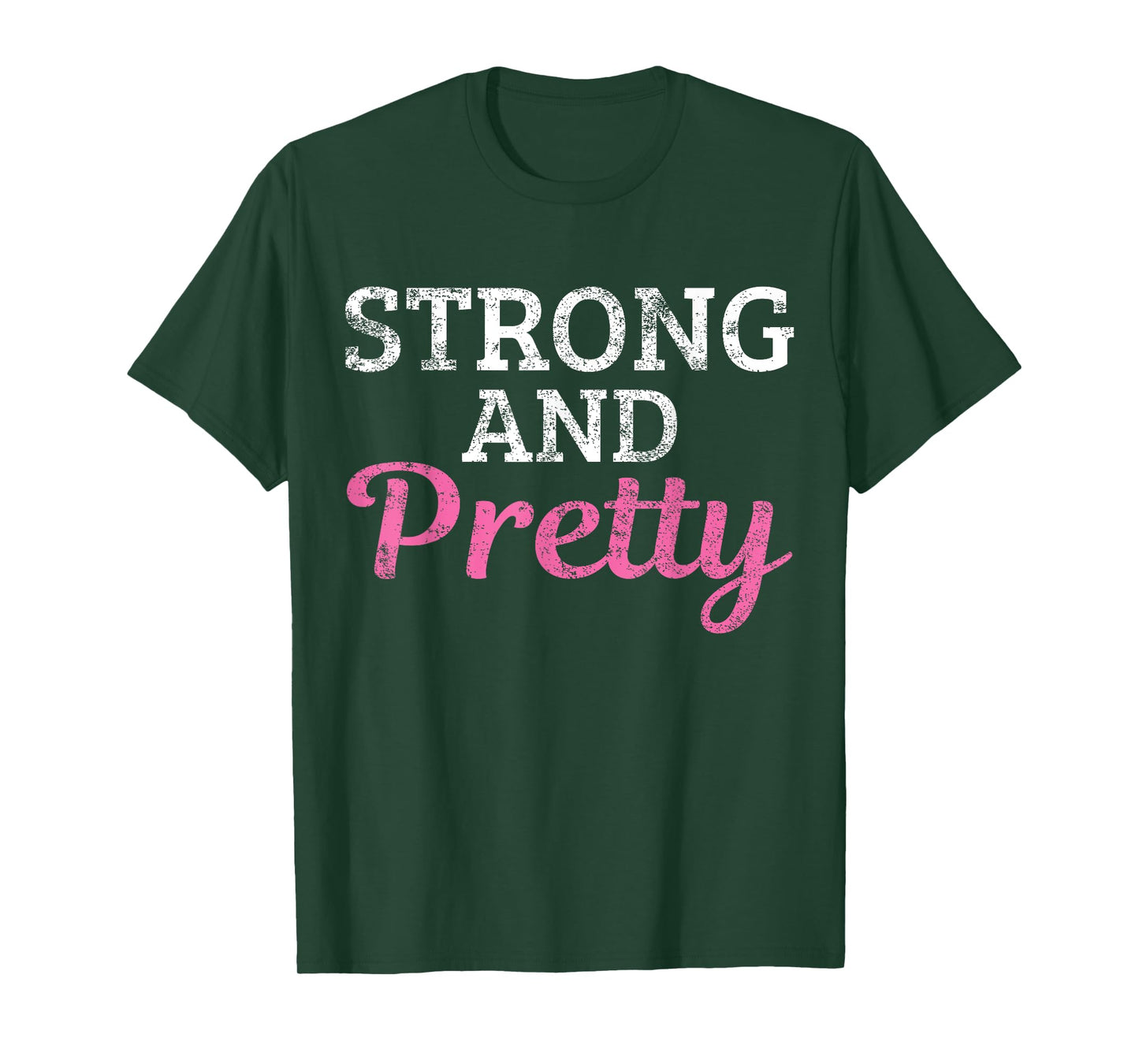Strong And Pretty T-Shirt