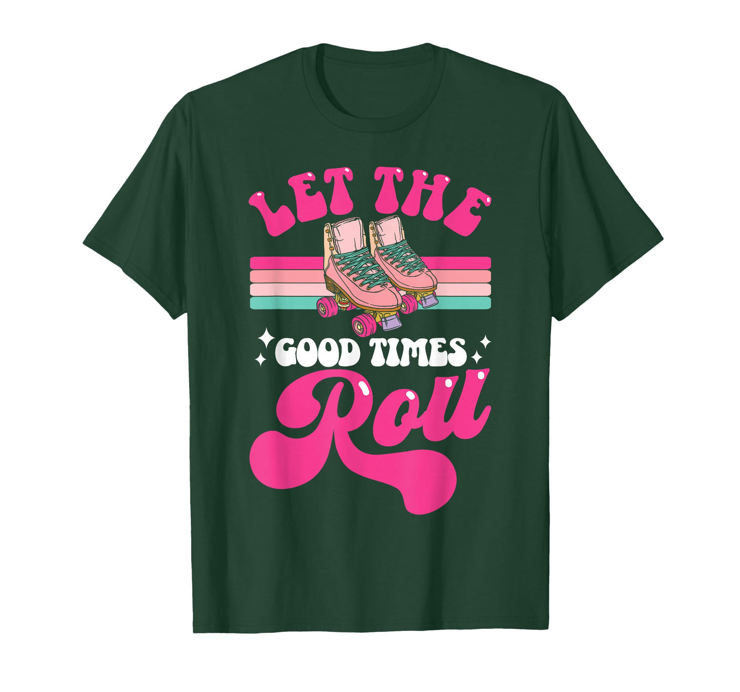 Cool Roller Skating Skate Girl 1970s Retro Let The Good T-Shirt