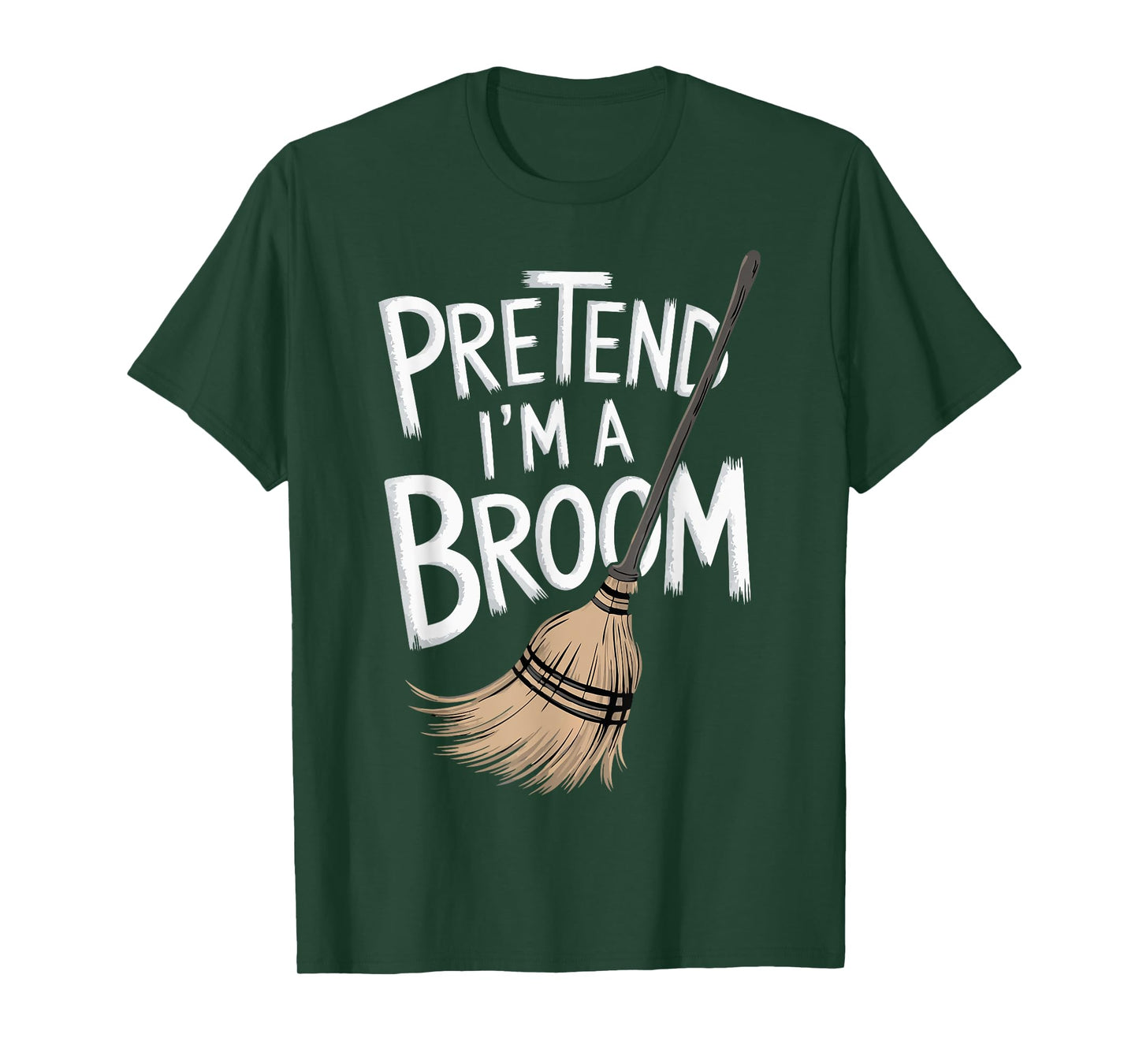 Pretend I'm A Broom T-Shirt
