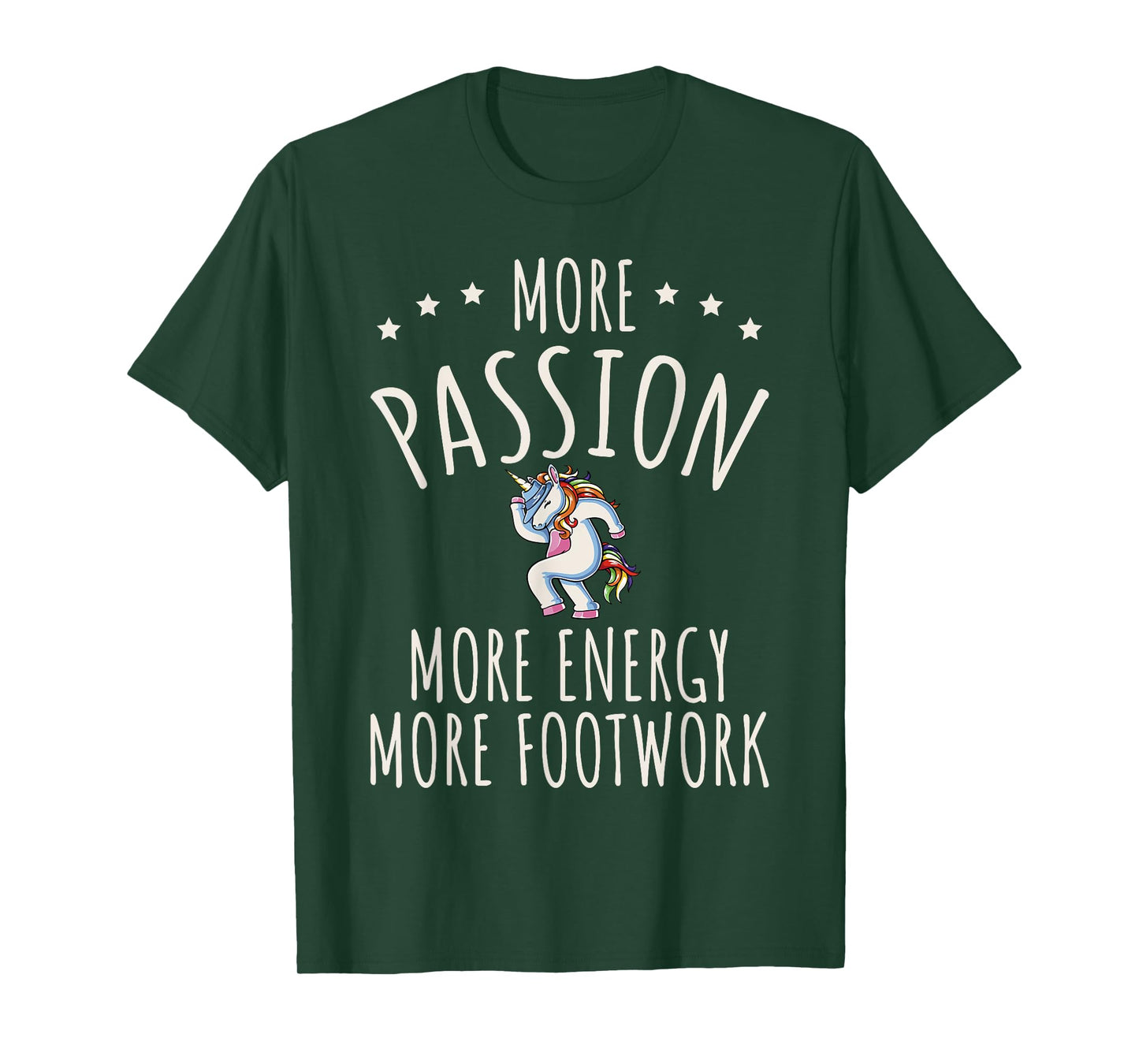 More Passion More Energy More Footwork T-Shirt