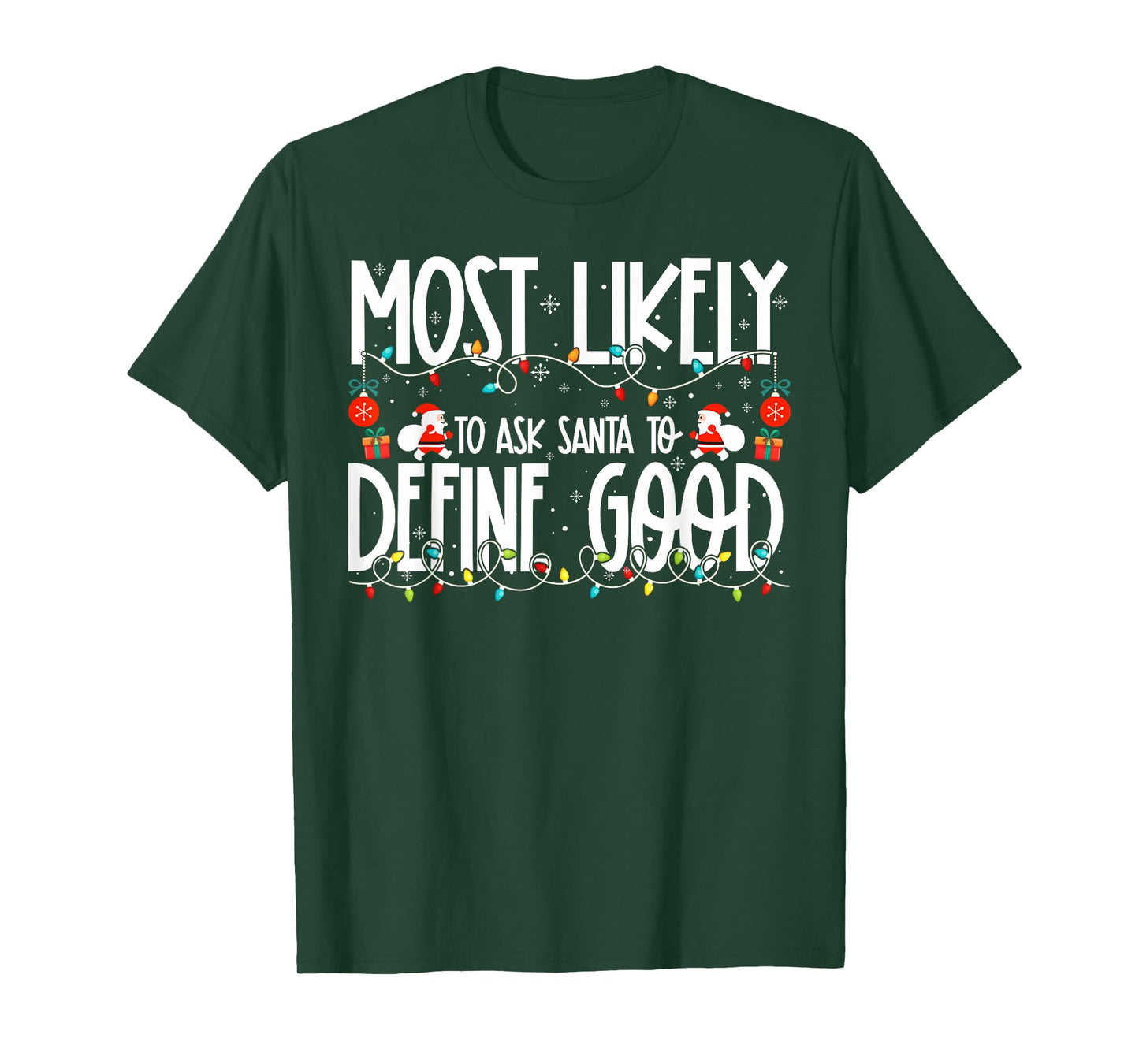 Most Likely to Ask Santa to Define Good Family Christmas T-Shirt