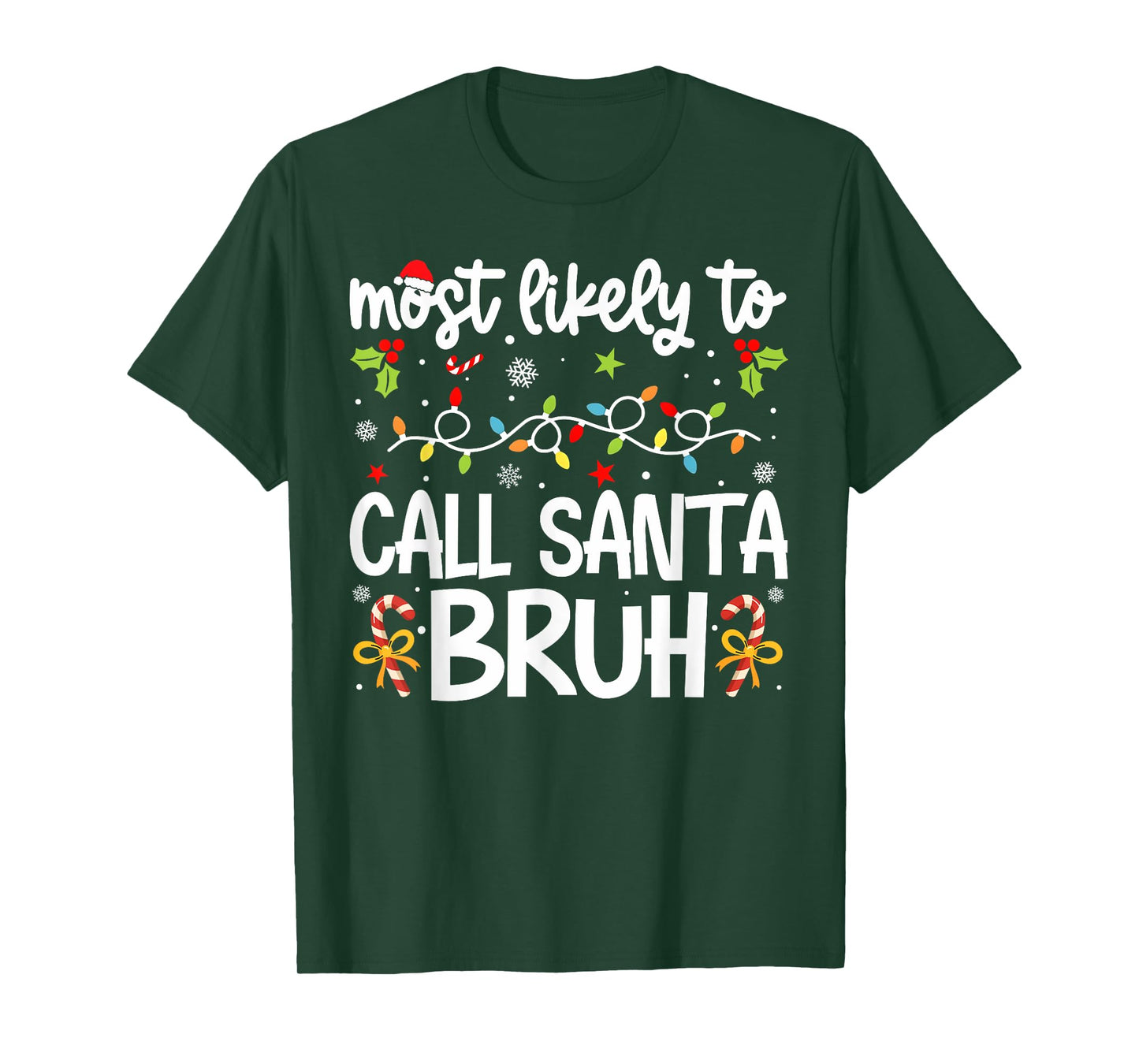 Family Christmas Most Likely to Call Santa Bruh T-Shirt