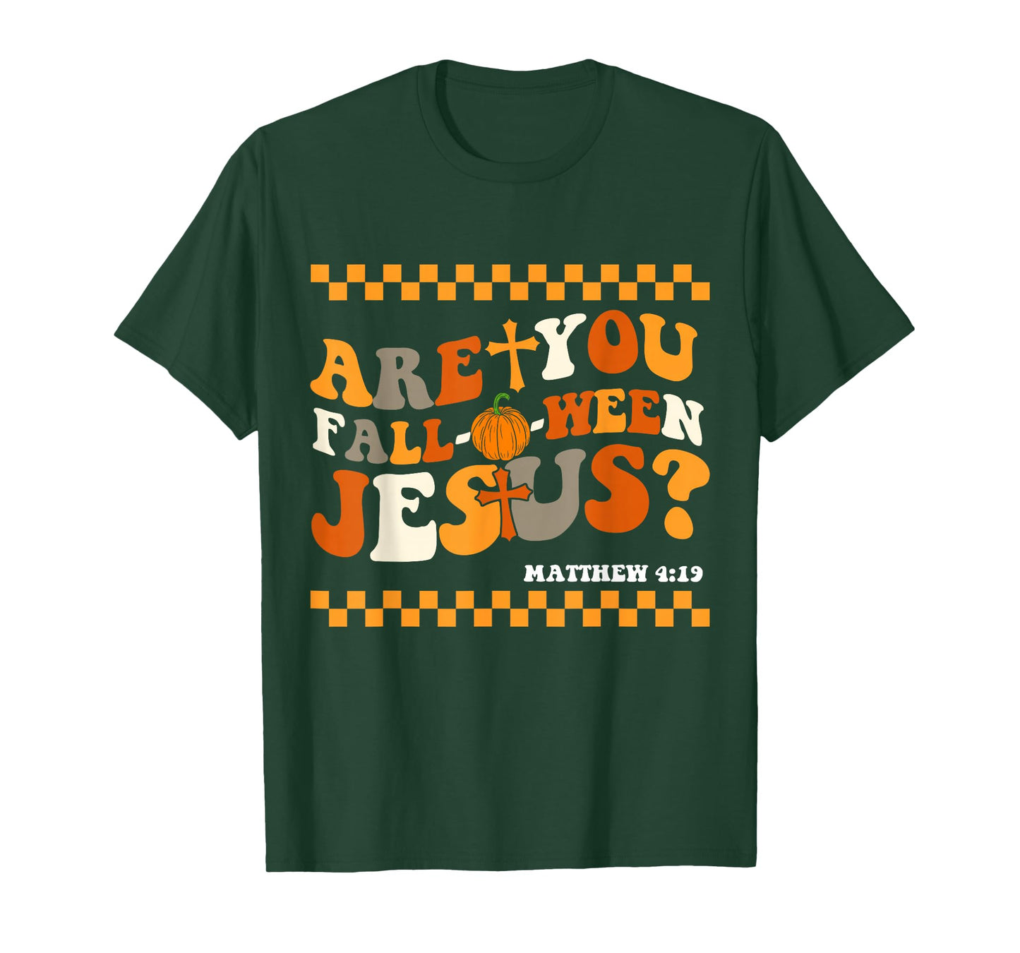 Are you Fall-O-Ween Jesus Matthew 4:19 Halloween Christian T-Shirt