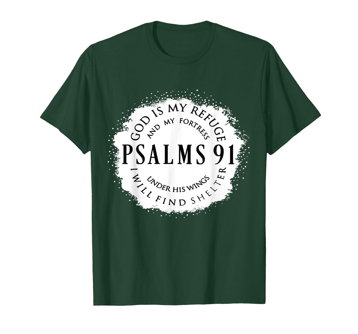 Christian Bible Verse Psalms 91 God Is My Refuge My Fortress T-Shirt
