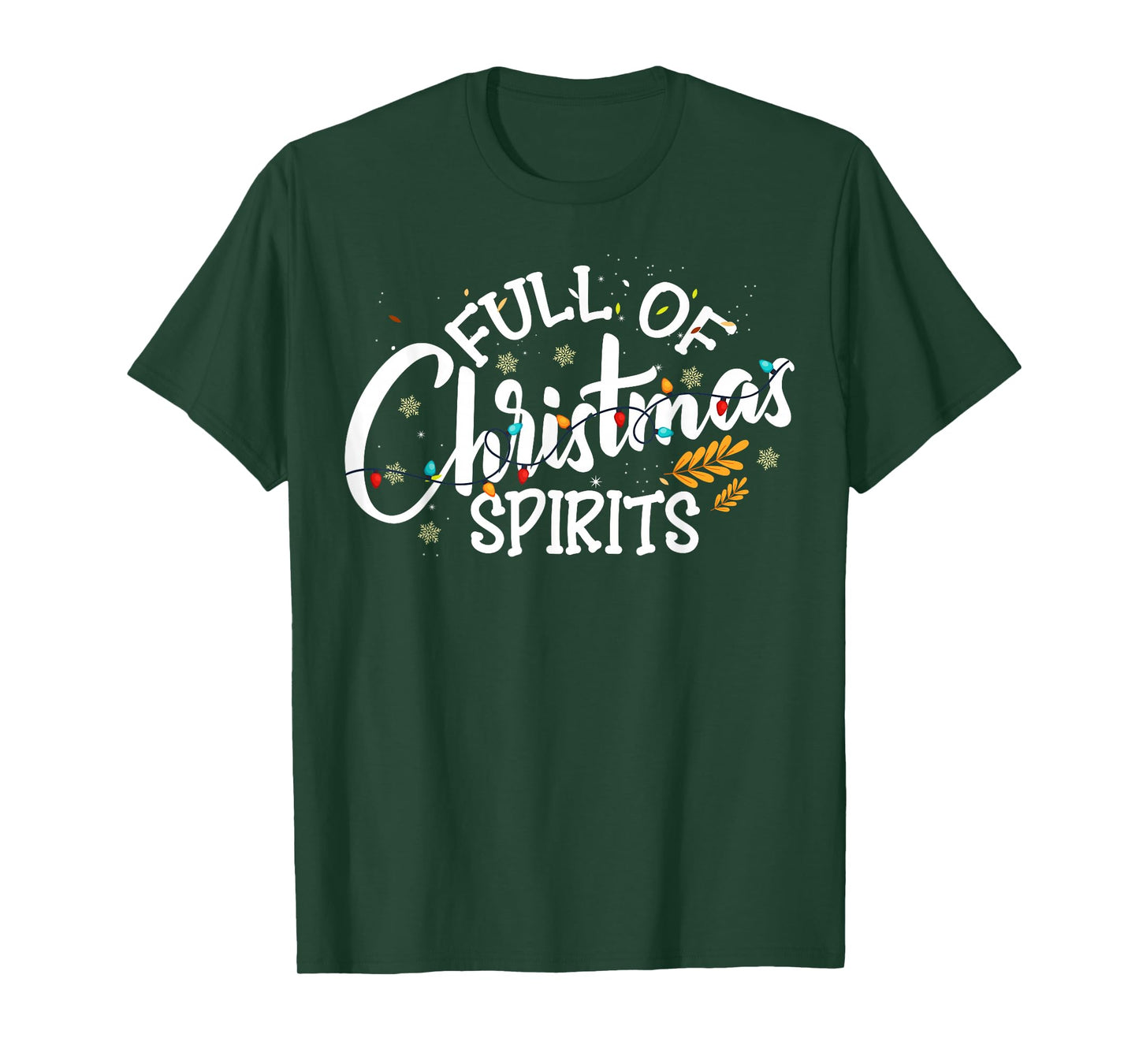 Full of Christmas Spirits - Fun Xmas Holiday Party Men Women T-Shirt