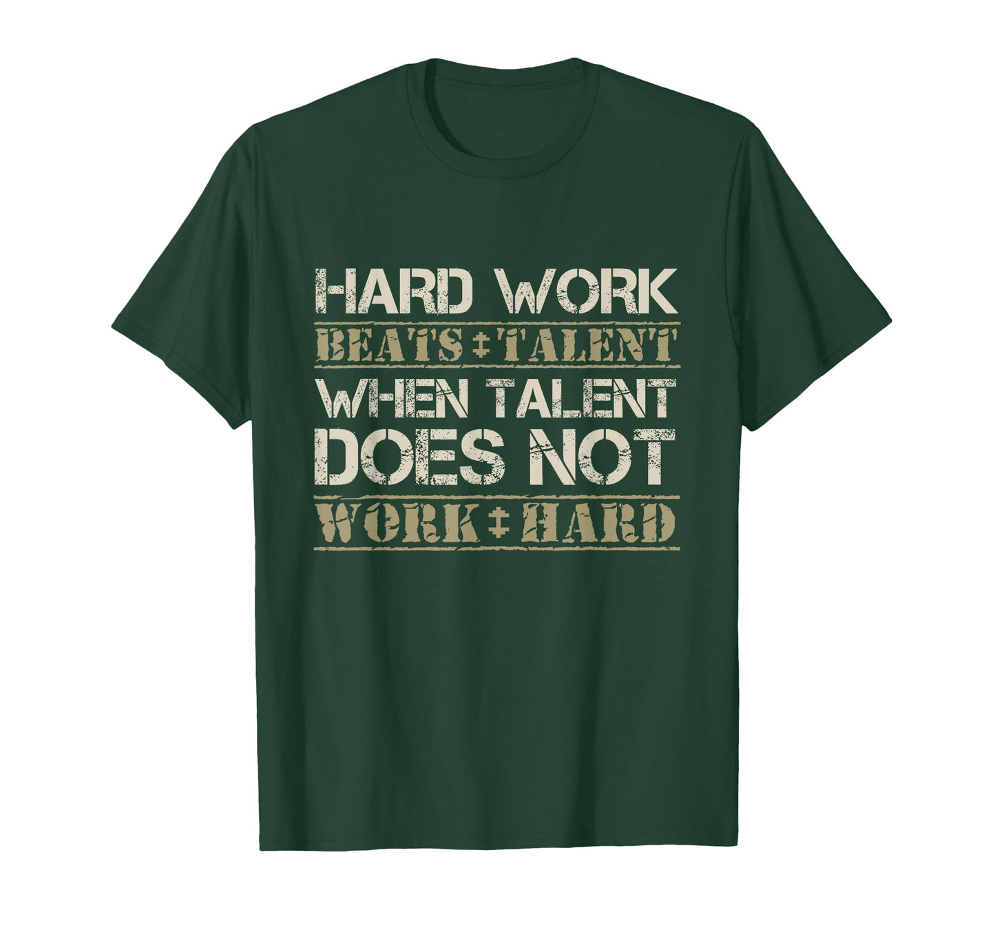 Hard Work Beats Talent When Talent Does Not Work Hard Shirt T-Shirt