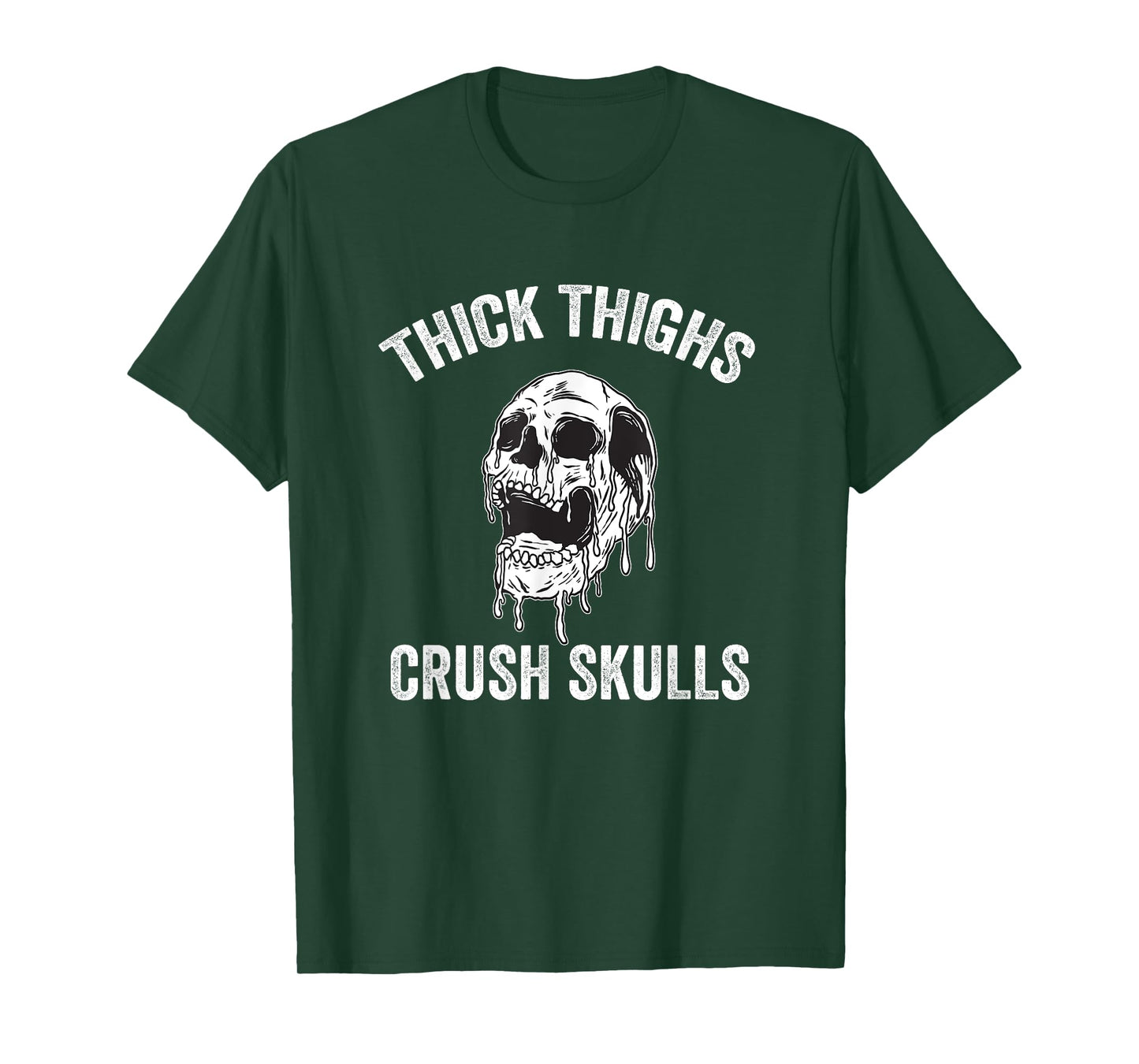 Thick Thighs Crush Skulls Funny Gym Motivation Legs Day T-Shirt