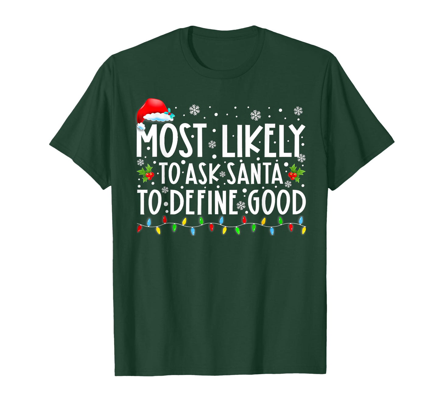 Most Likely To Ask Santa To Define Good Family Christmas T-Shirt