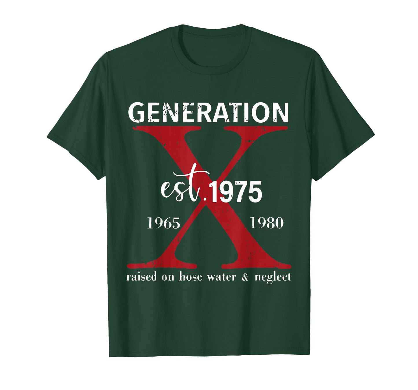 Generation X Est. 1975 Raised On Hose Water and Neglect T-Shirt