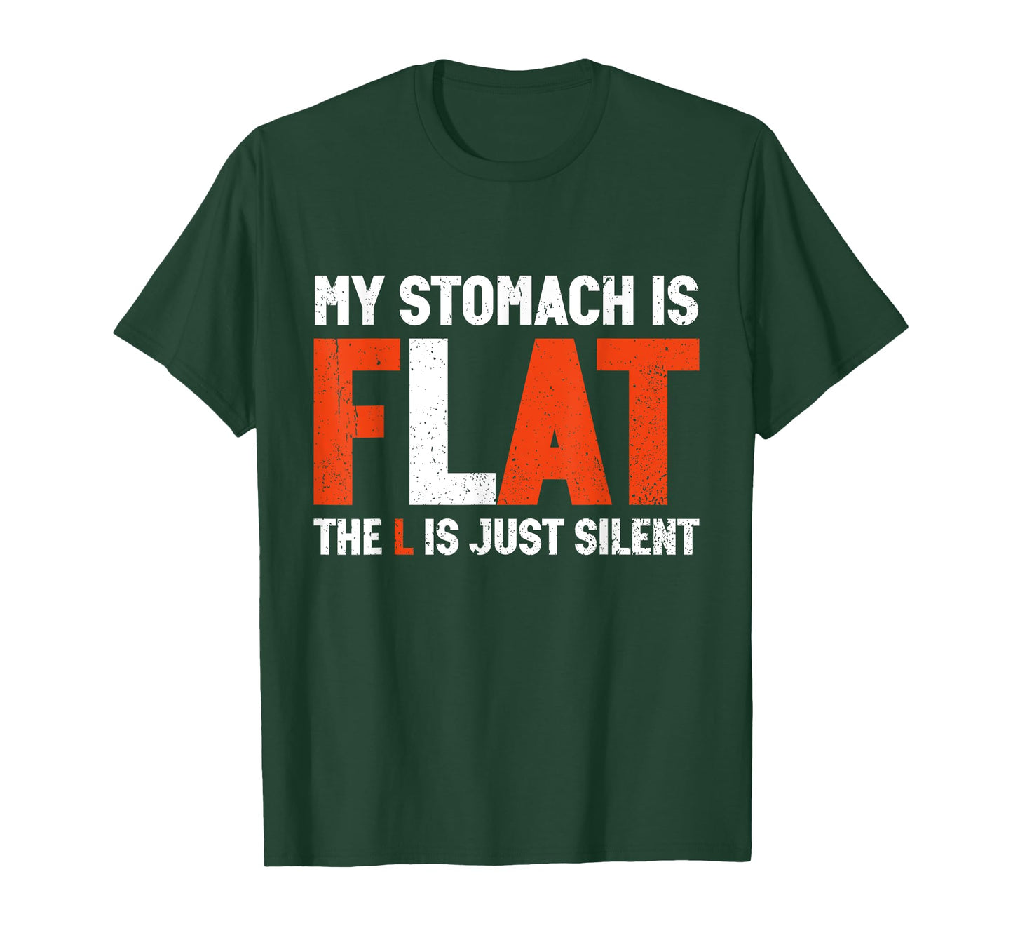 My Stomach Is Flat The L Is Just Silent - Funny Fat Chubby T-Shirt
