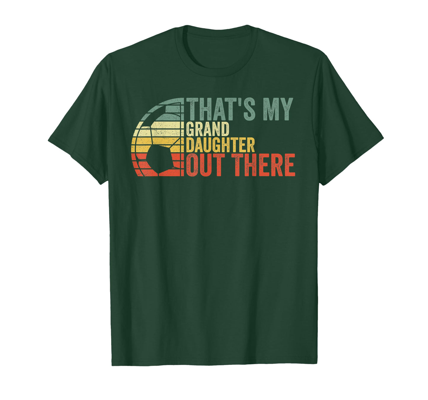 That's My Granddaughter Out There Soccer T-Shirt
