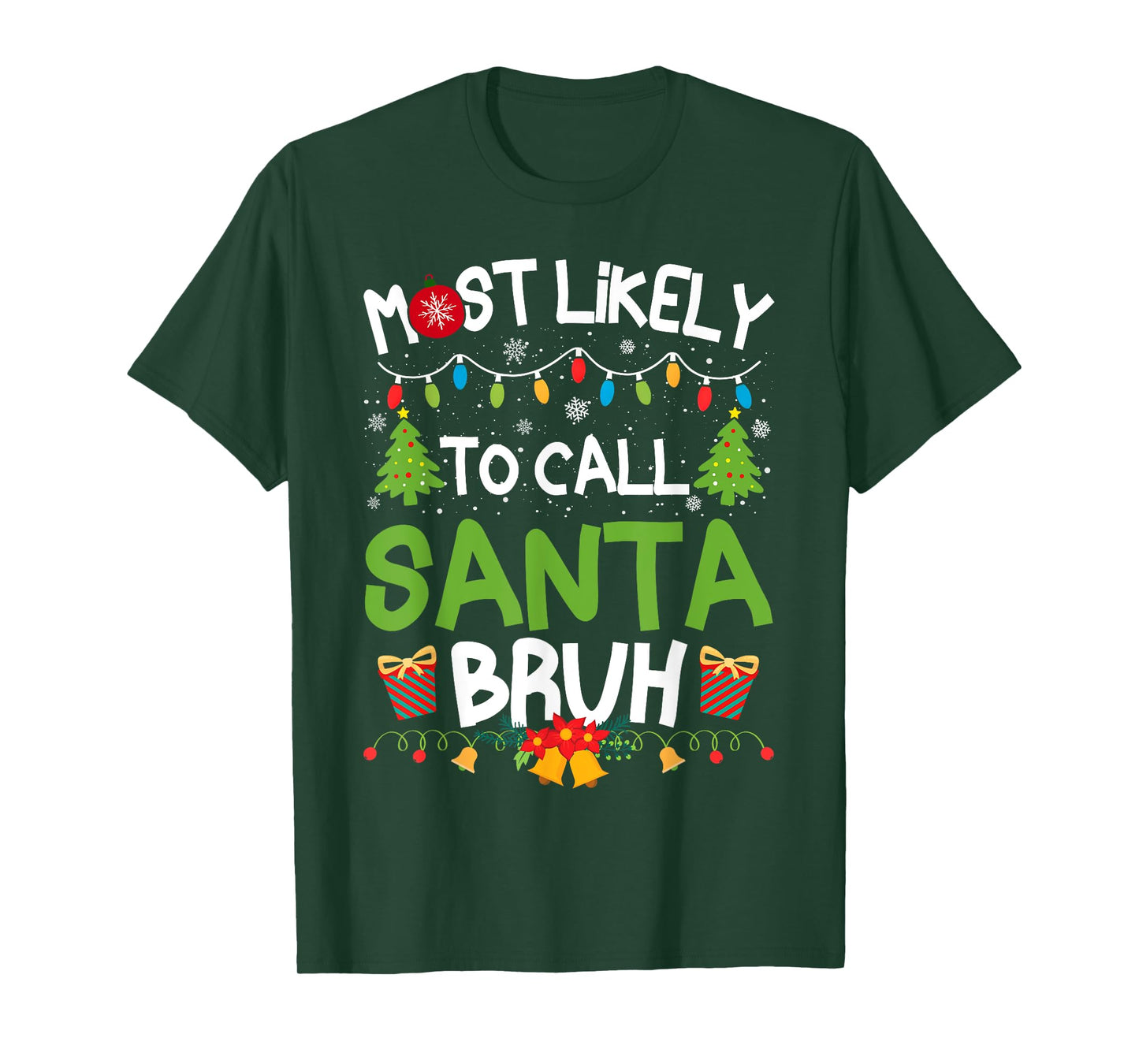 Family Matching Christmas Most Likely to Call Santa Bruh T-Shirt