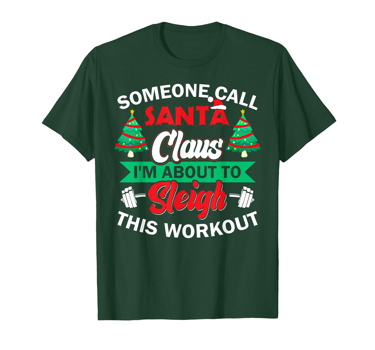 I'm About To Sleigh This Workout Funny Christmas Gym Barbell T-Shirt