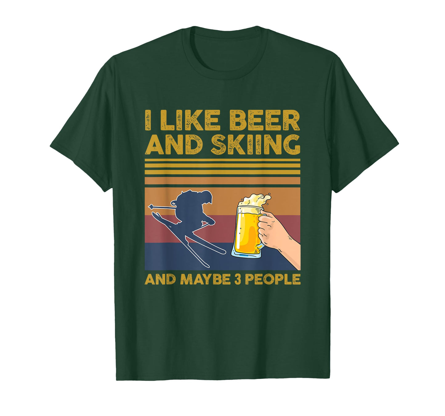 I Like Beer and Skiing and Maybe 3 People T-Shirt