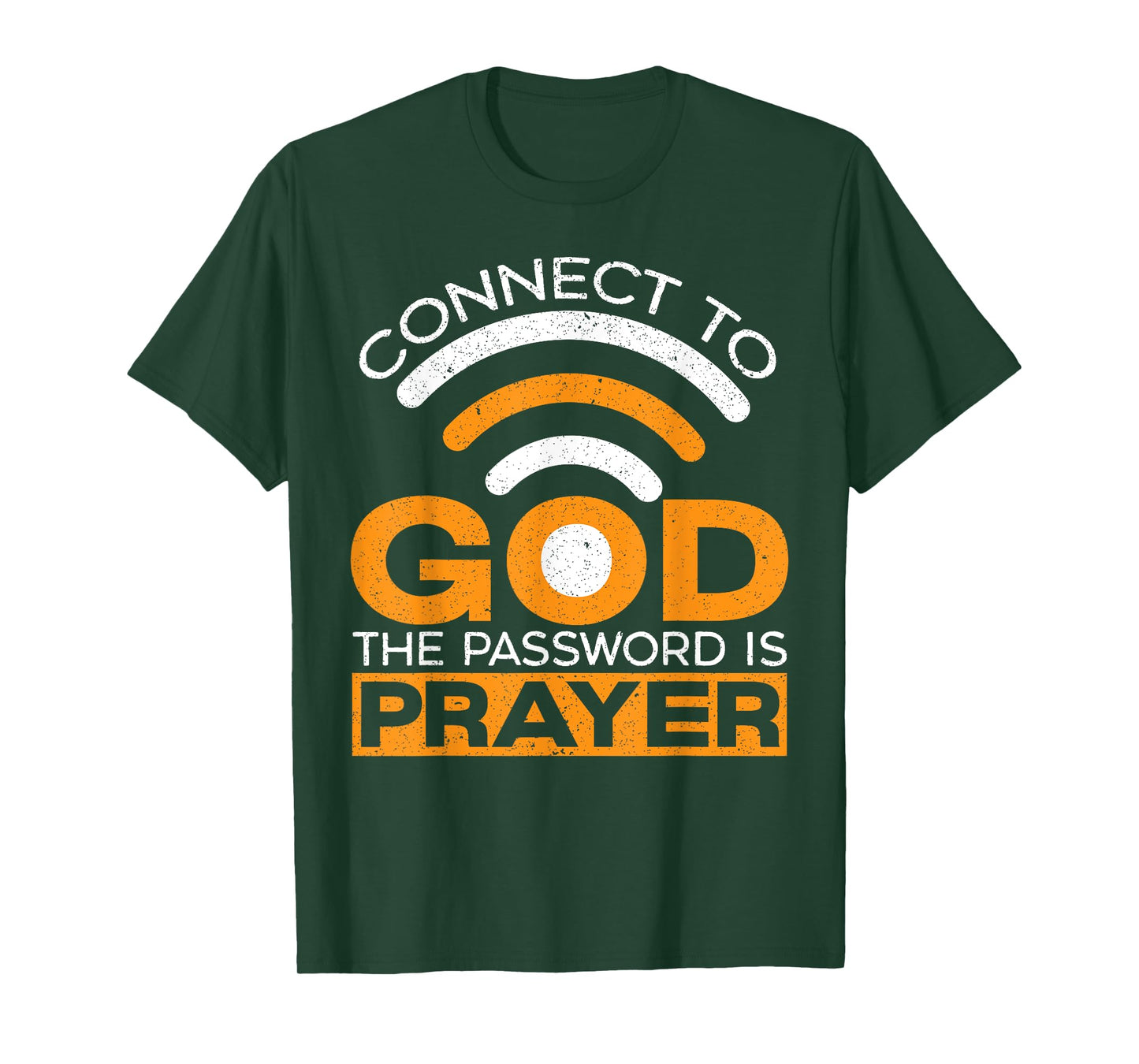 Connect To God The Password Is Prayer Christian Believer T-Shirt