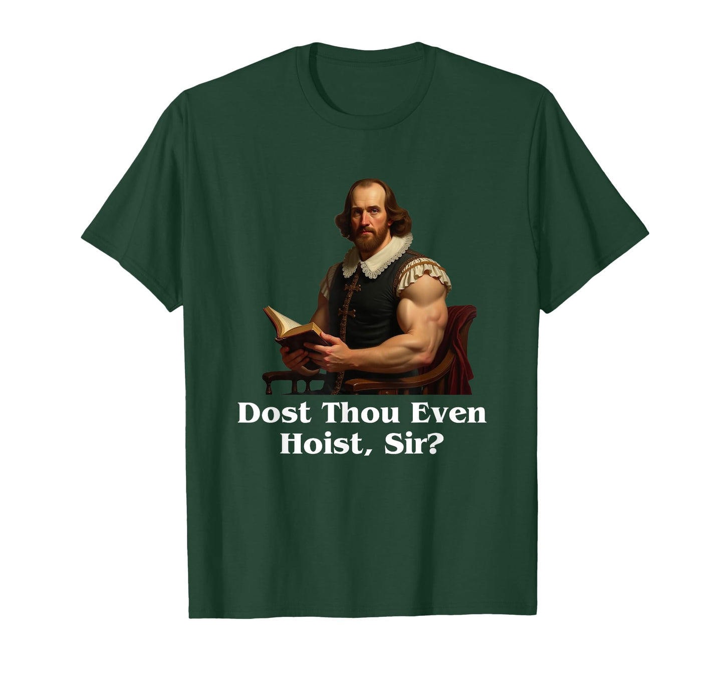 Dost thou even hoist, sir? Shakespear Gym humor T-Shirt
