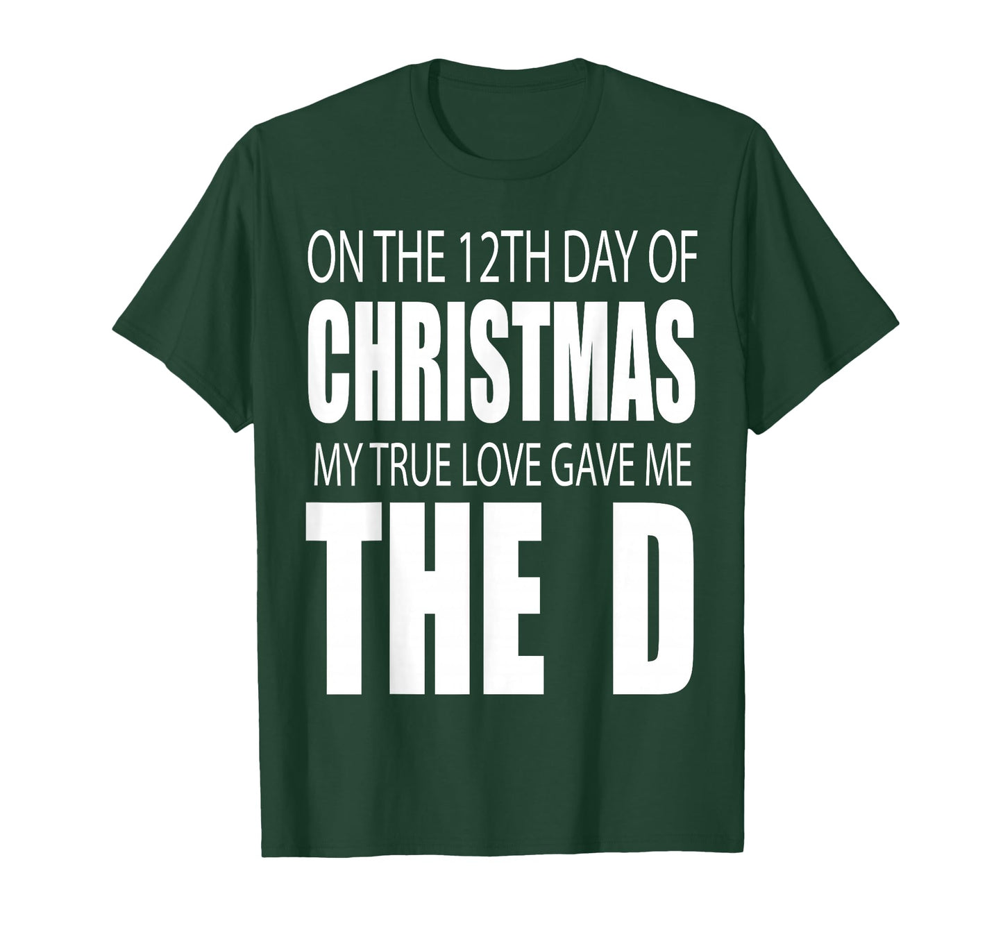 12th Day of Christmas The Funny D Raunchy Holiday Humor Top T-Shirt