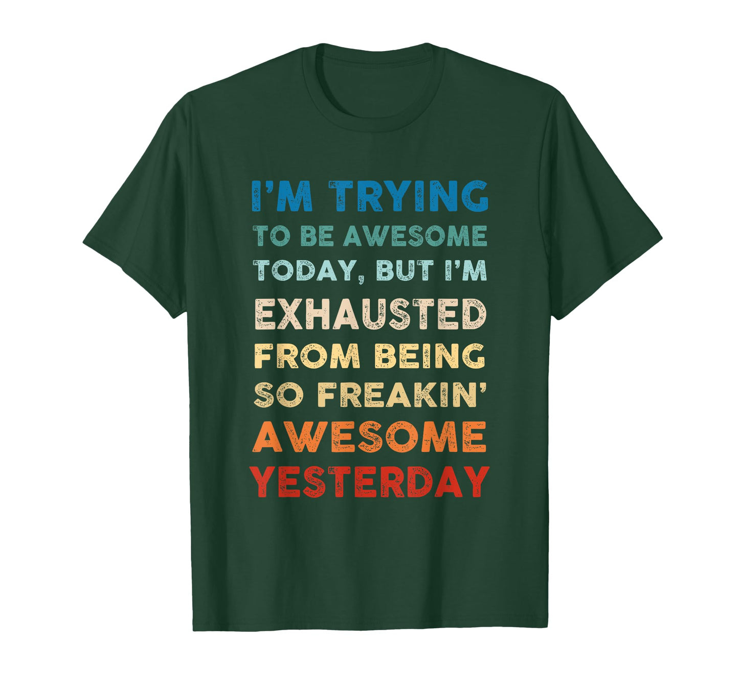 I'm Trying To Be Awesome Today Funny Sarcastic Joke T-Shirt