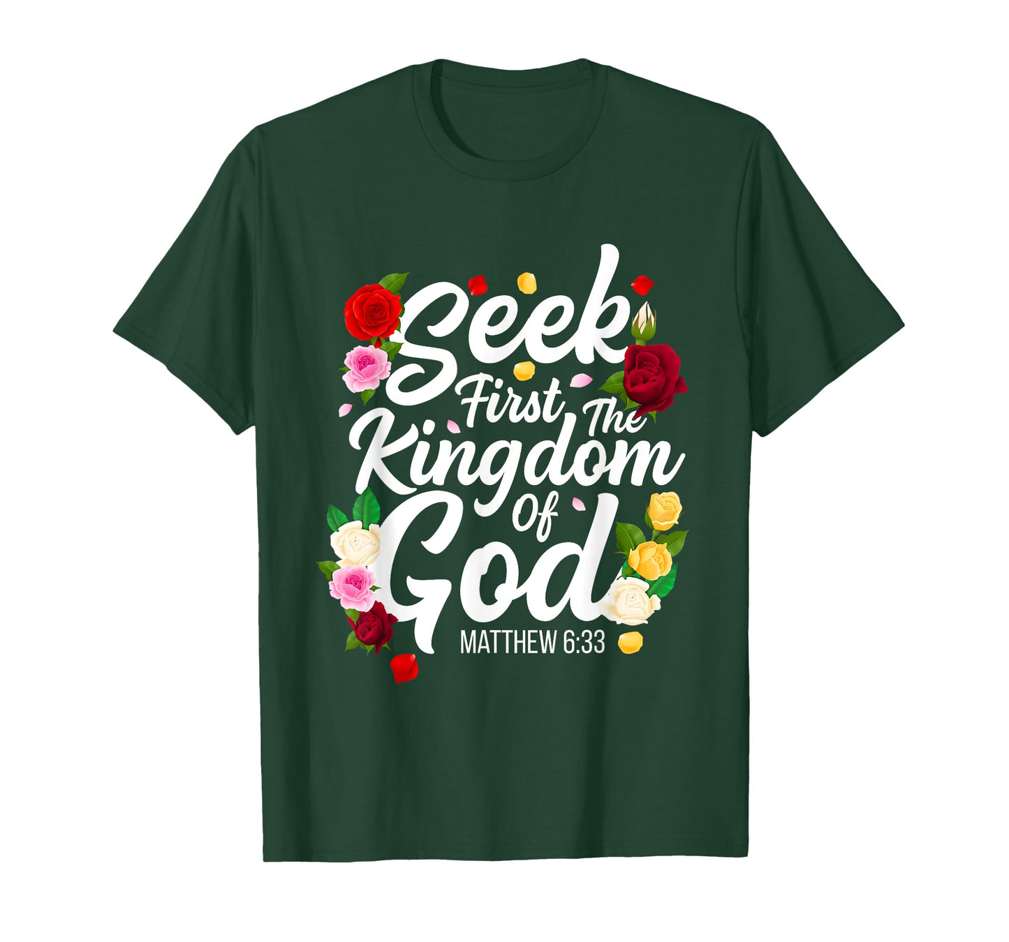 Seek First The Kingdom Of God Matthew 6:33 Jesus Christian T-Shirt