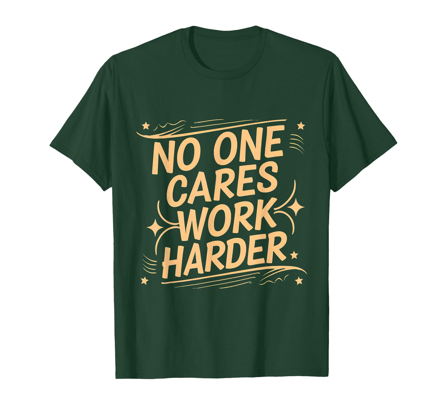 No One Cares Work Harder Funny Motivation Gym Workout Lovers T-Shirt