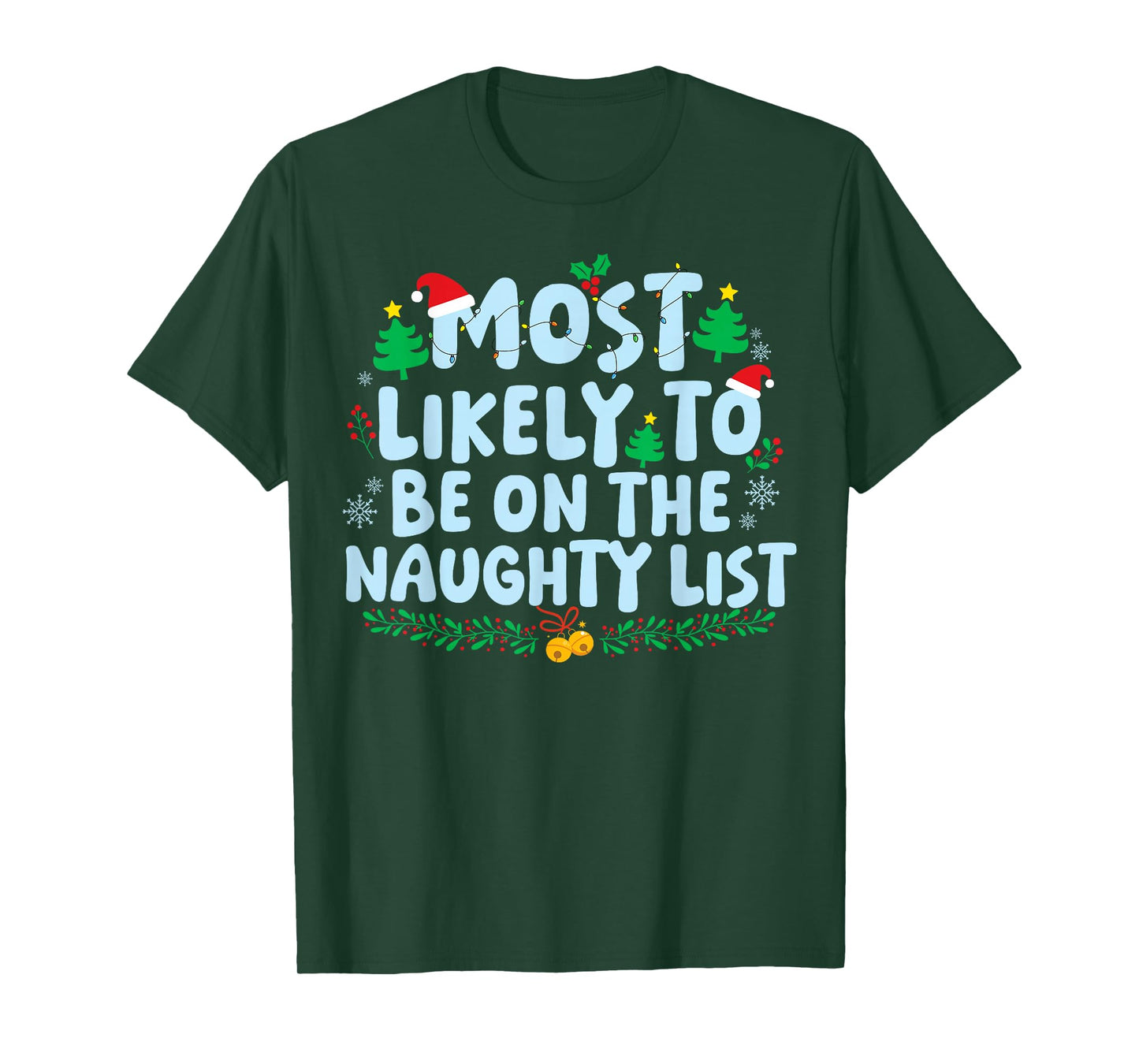 Most Likely to Be On The Naughty List Family Matching Xmas T-Shirt