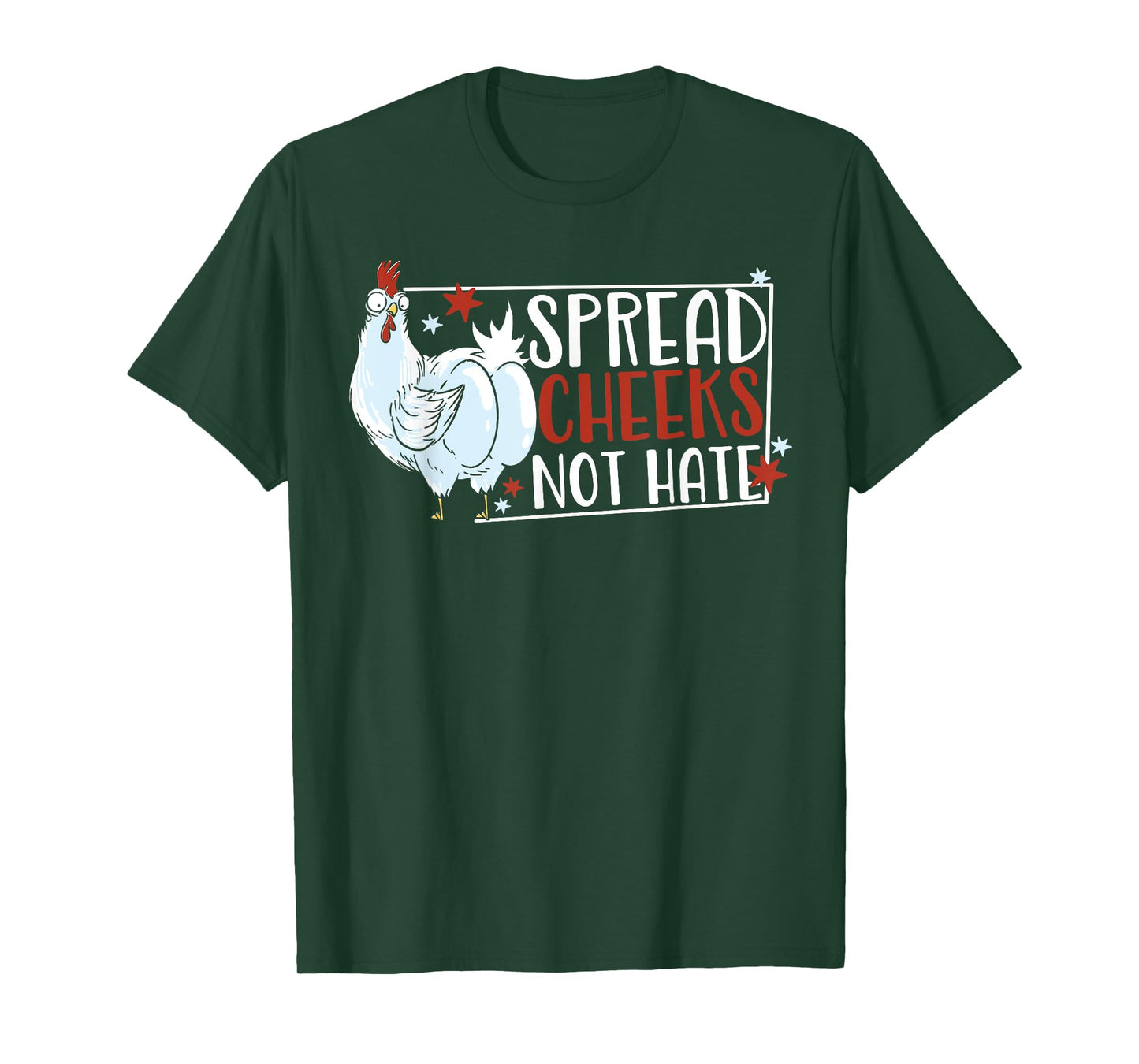 Spread Cheeks Not Hate T-Shirt