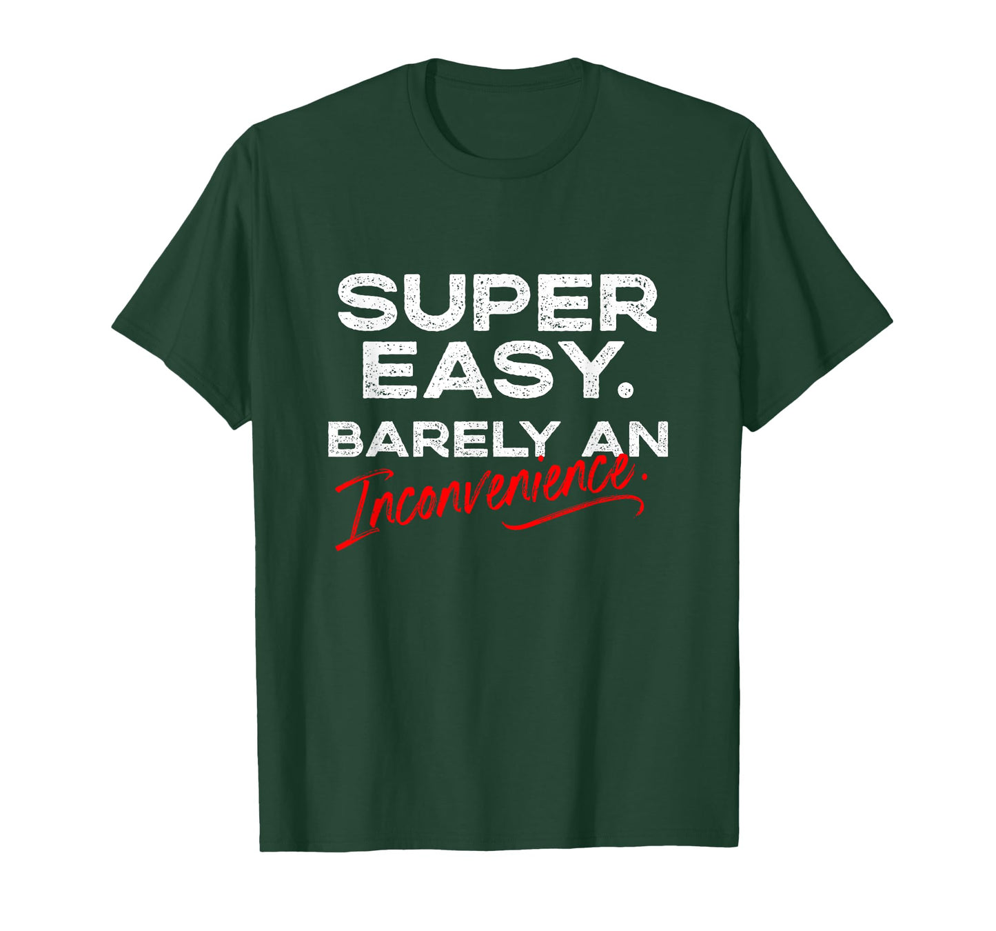 Super Easy Barely An Inconvenience | Funny Pitch Meeting T-Shirt