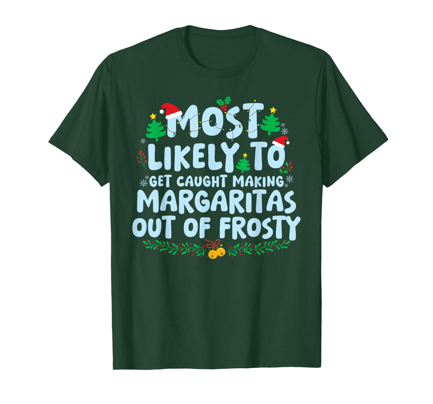 Most Likely to Making Margaritas Out of Frosty Xmas Holiday T-Shirt