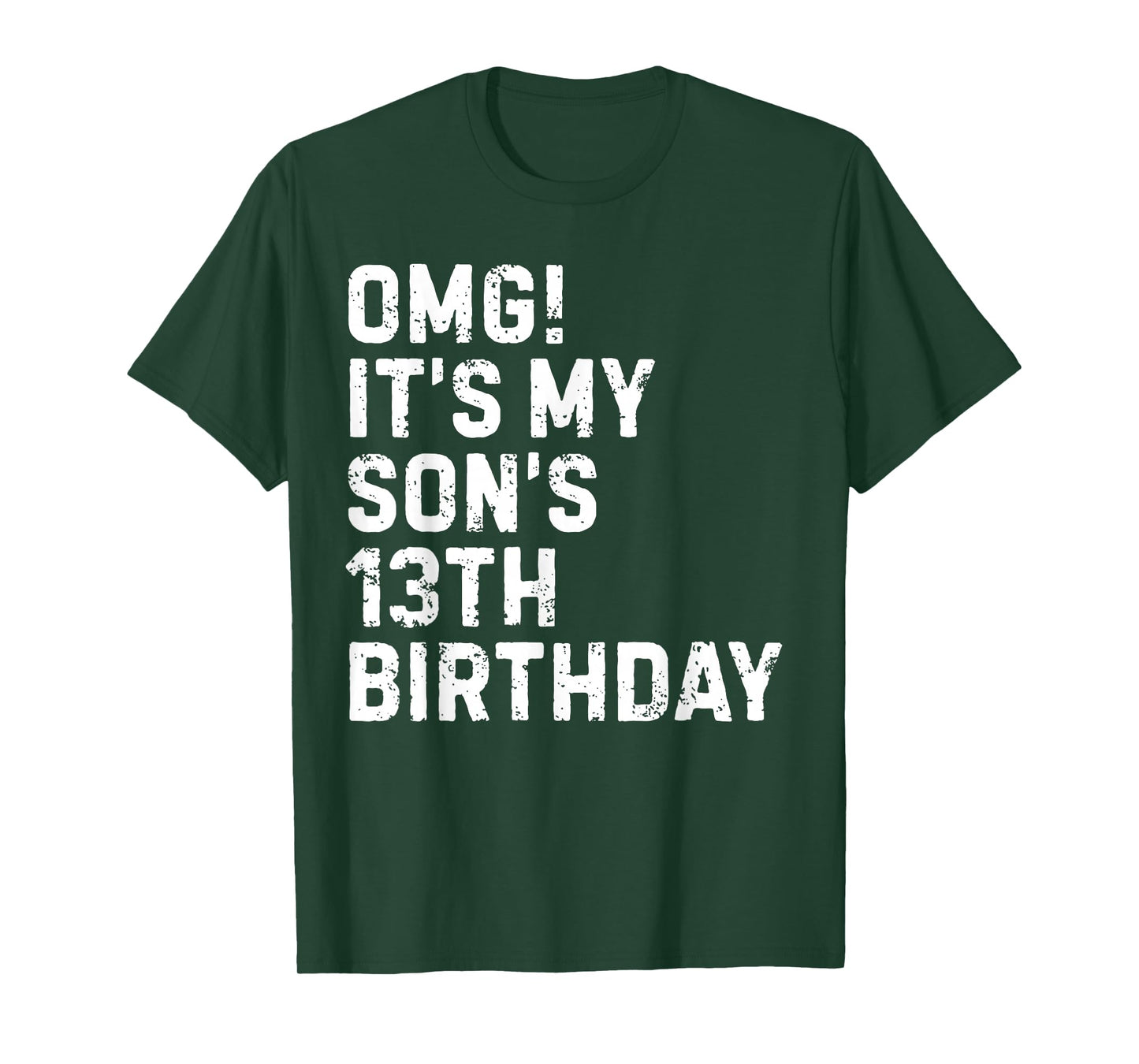 Omg It's My Son's 13th Birthday 13 Year Old Happy Funny T-Shirt