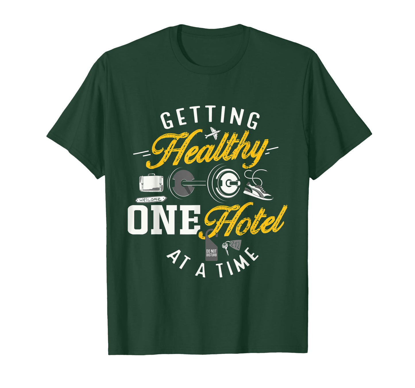 Funny Travel Workout Gear On The Road Getting Healthy Hotel T-Shirt
