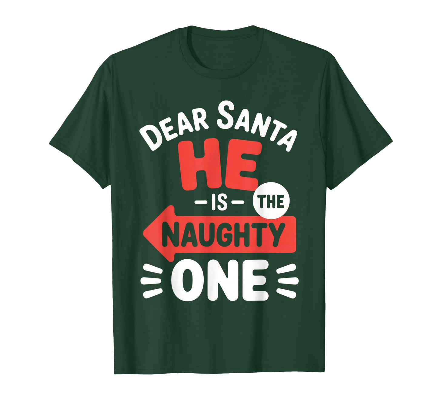 Dear Santa He is The Naughty One Christmas Family Fun T-Shirt