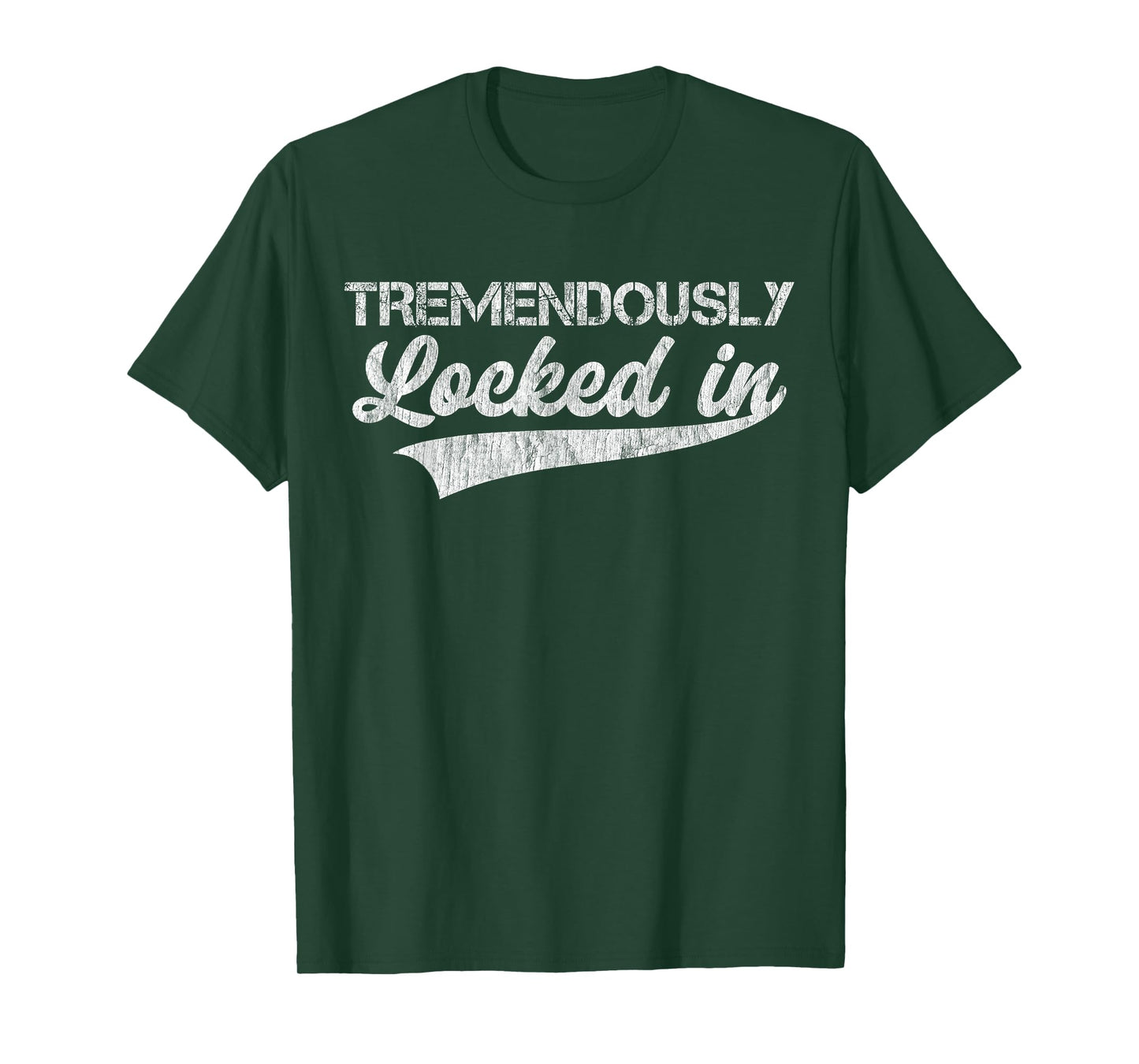 Retro Tremendously Locked In T-Shirt
