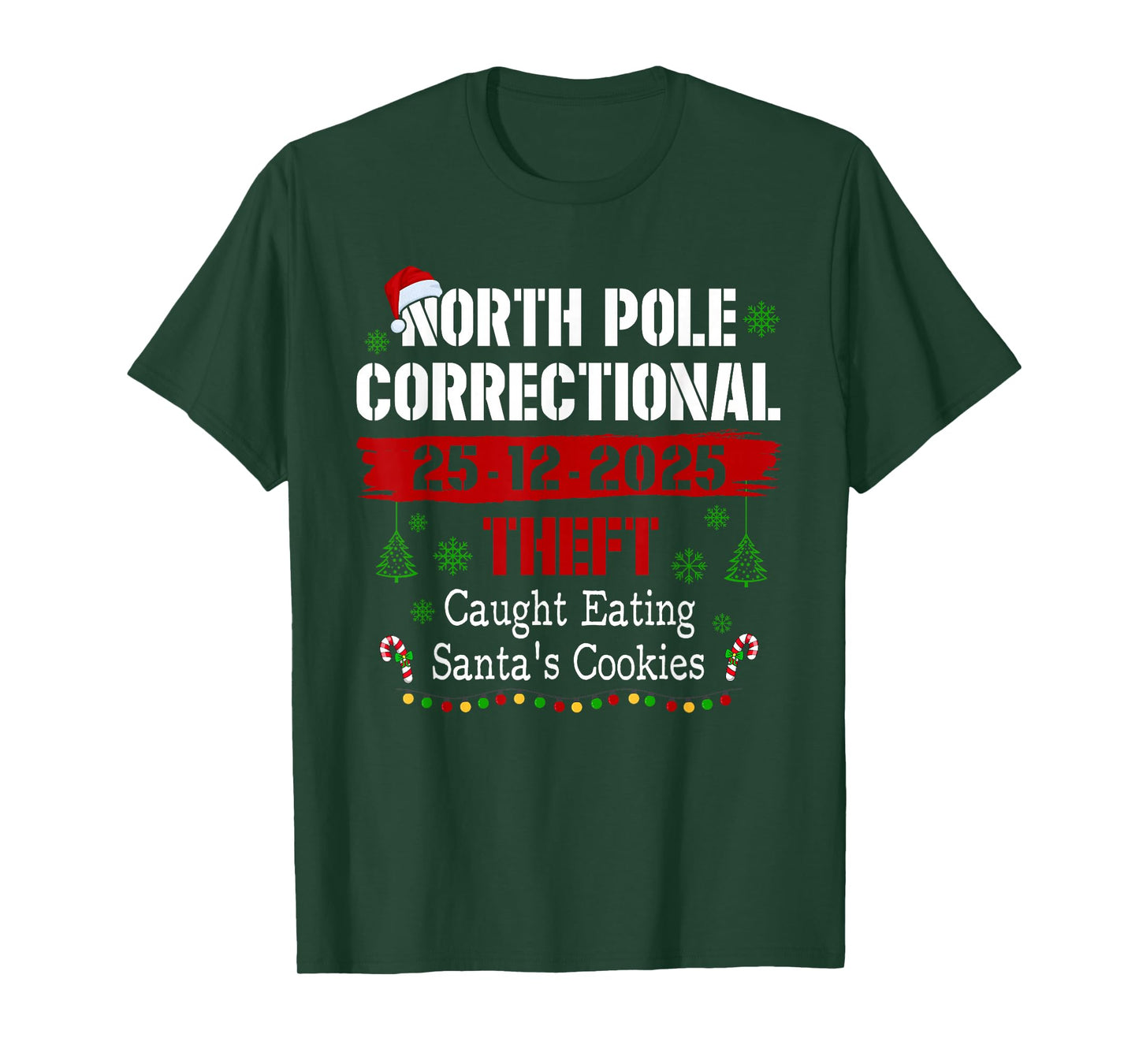 North Pole Correctional Theft Caught Eating Santa's Cookies T-Shirt